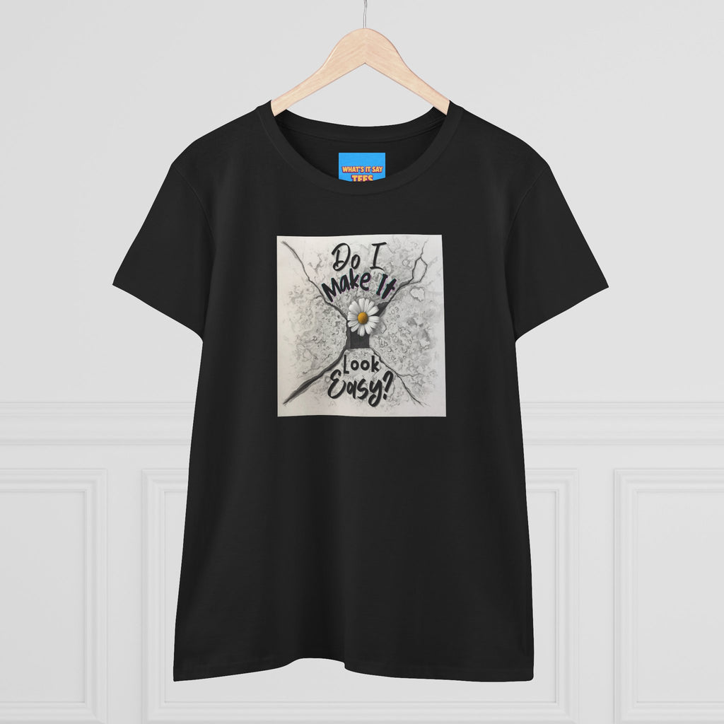 What's It Say- Do I Make It Look Easy? Daisy Graphic Tee — Women's Casual Inspirational T-Shirt