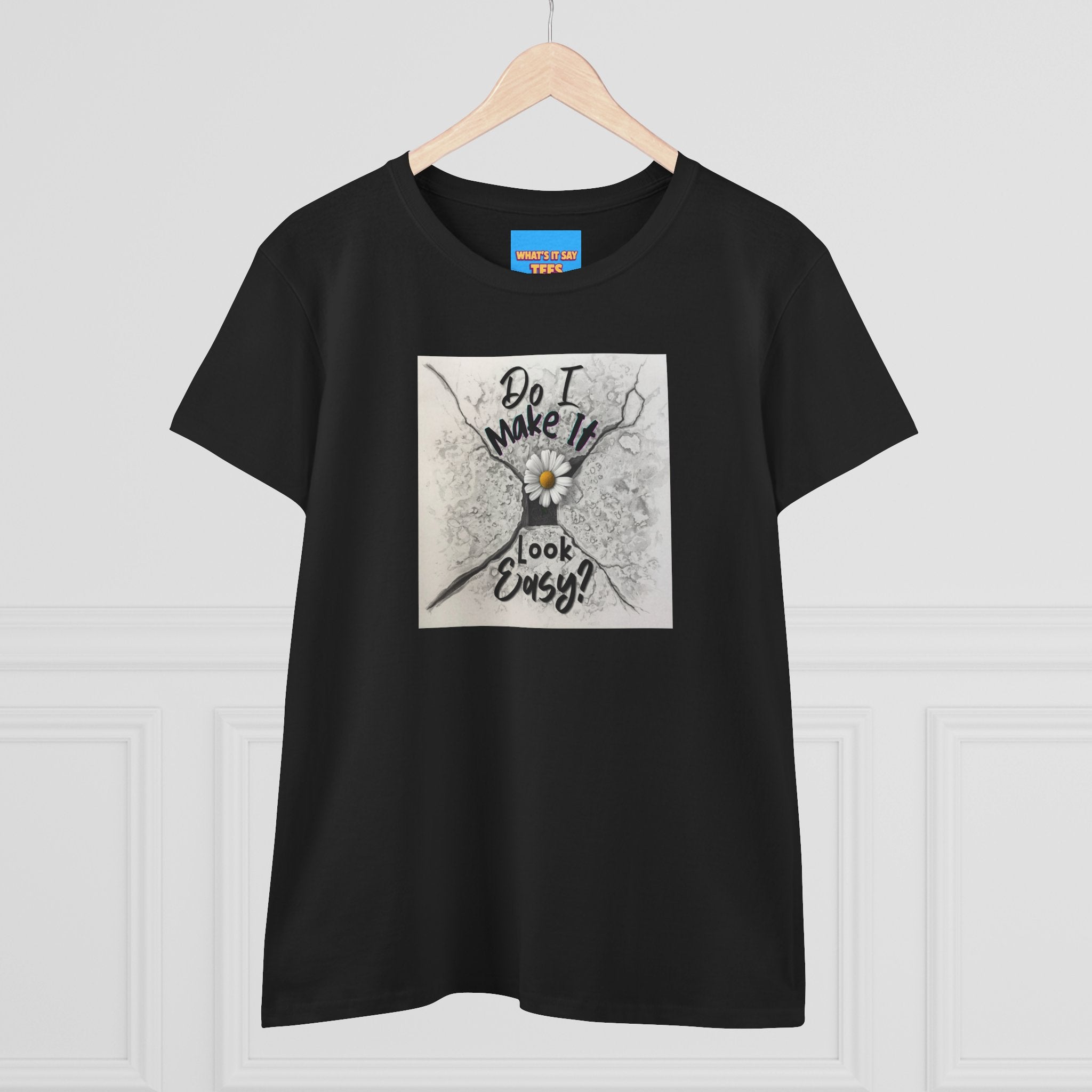 What's It Say- Do I Make It Look Easy? Daisy Graphic Tee — Women's Casual Inspirational T-Shirt