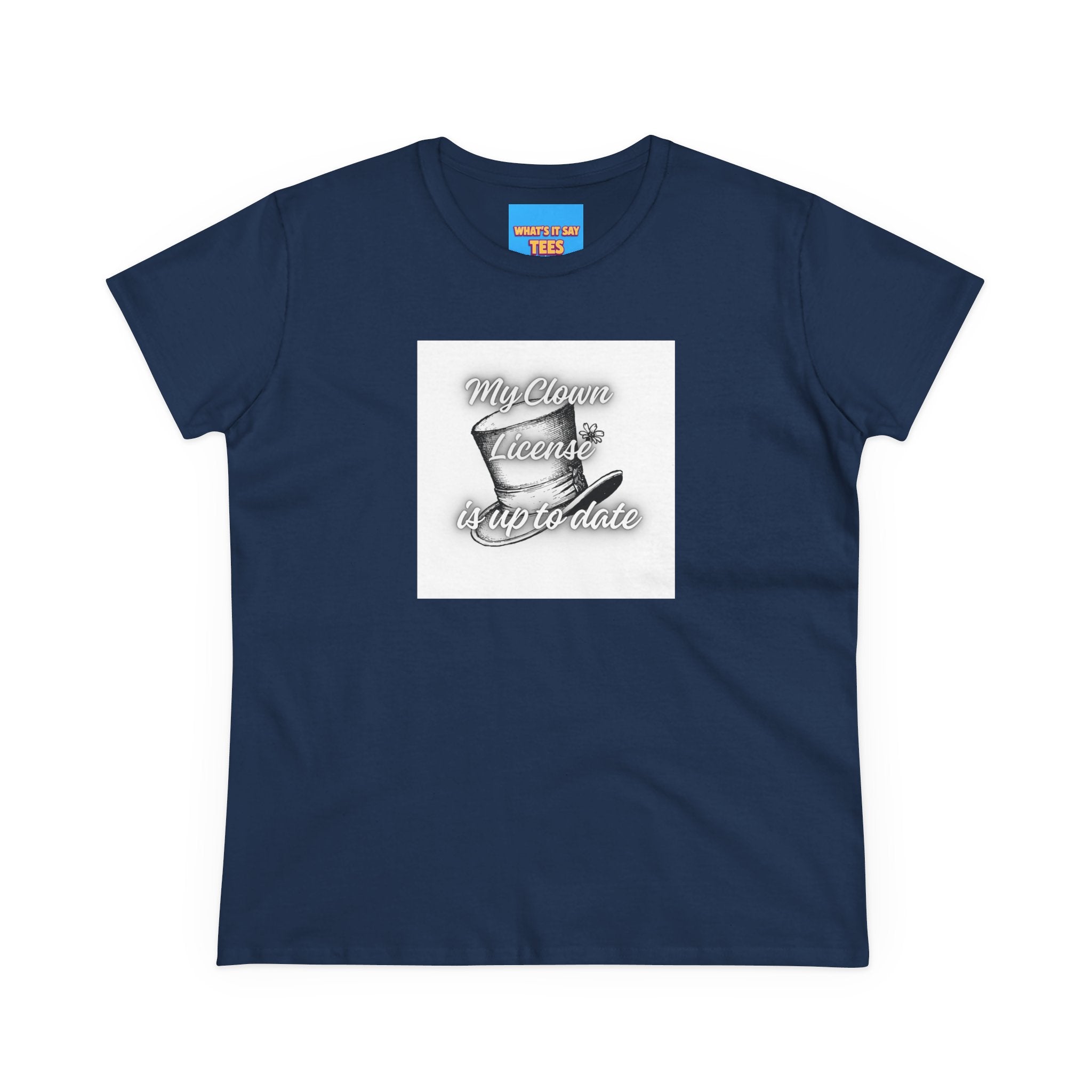 What's It Say Tees- My Clown License is up to date- Vintage Script Graphic Women's Tee