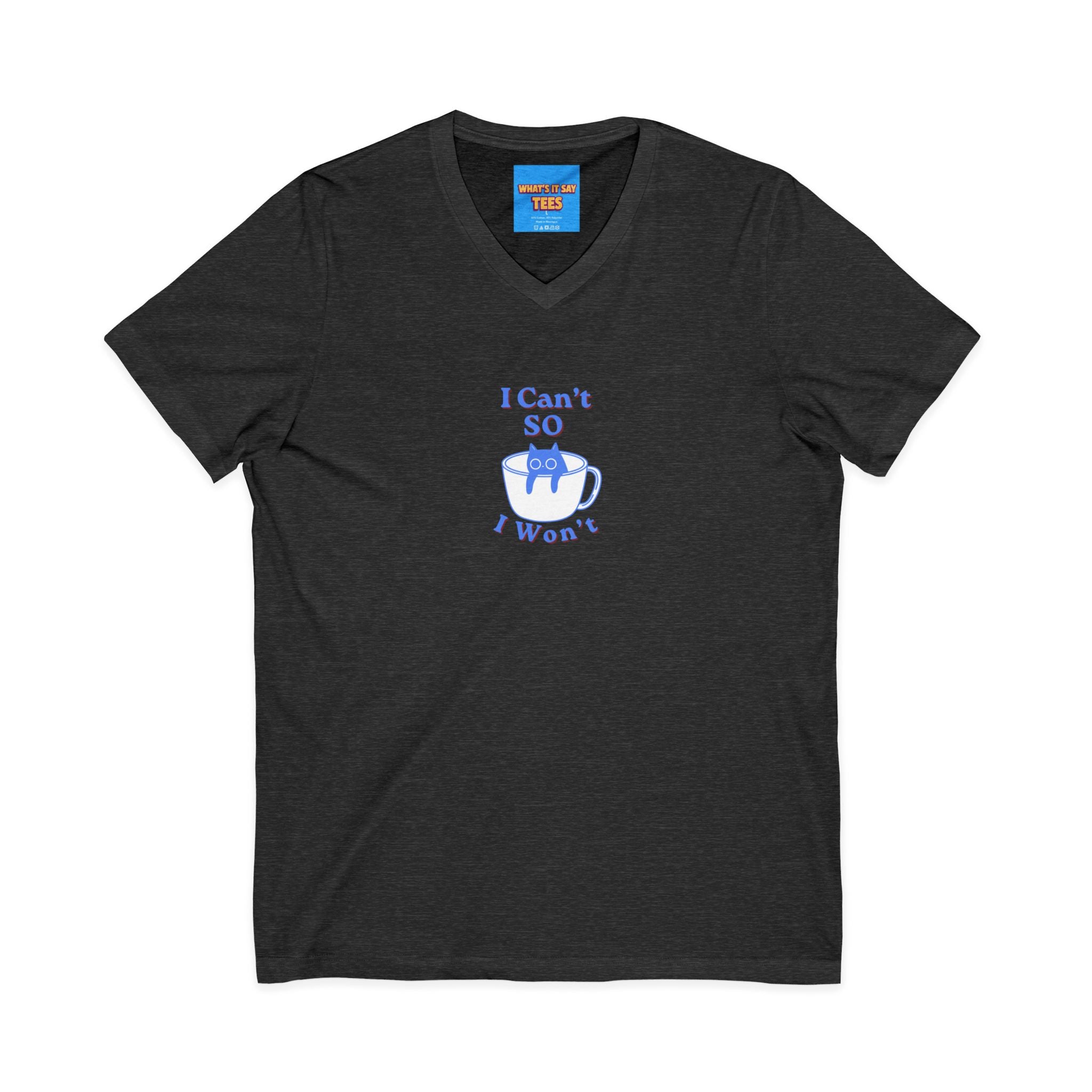 What's It Say Tees- I Can't So I Won't Cat V-Neck Tee