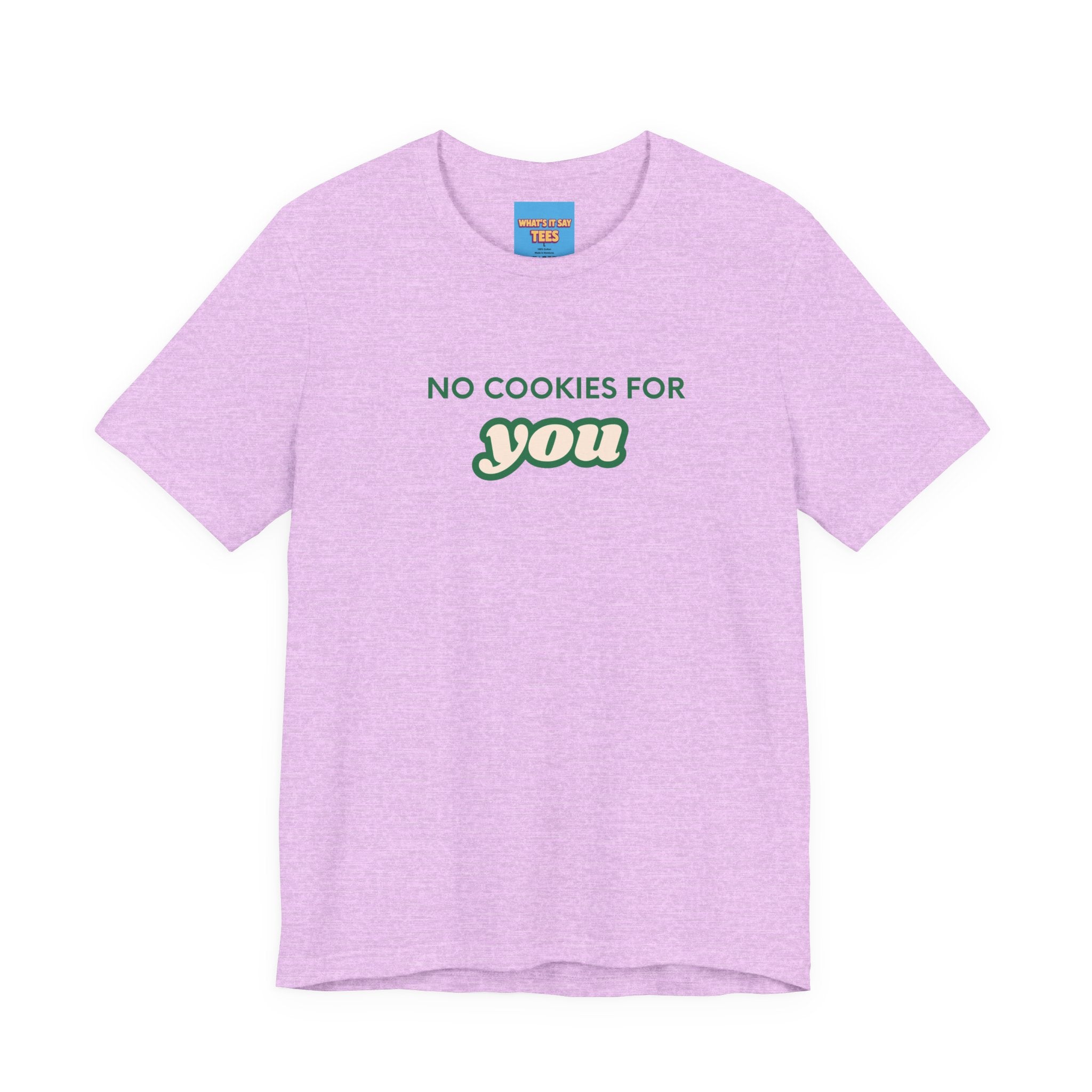 What's It Say Tees-No Cookies For You T-Shirt — Funny Retro Green Text Graphic Tee