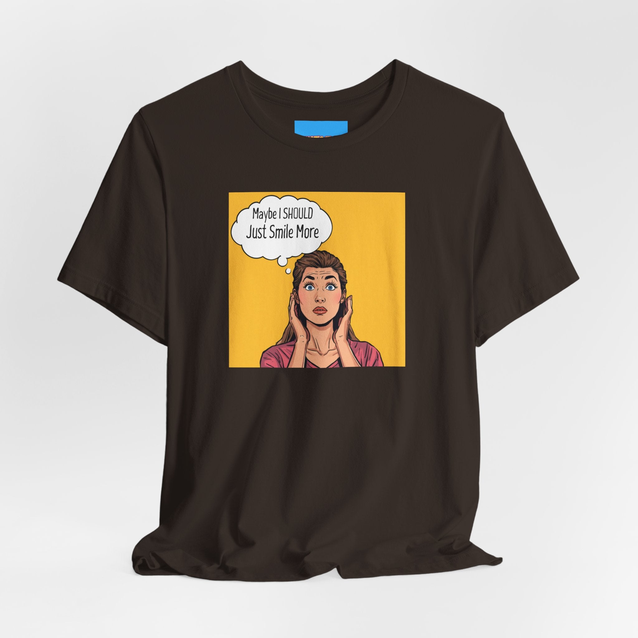 What's It Say Tees- Maybe I should just smile more