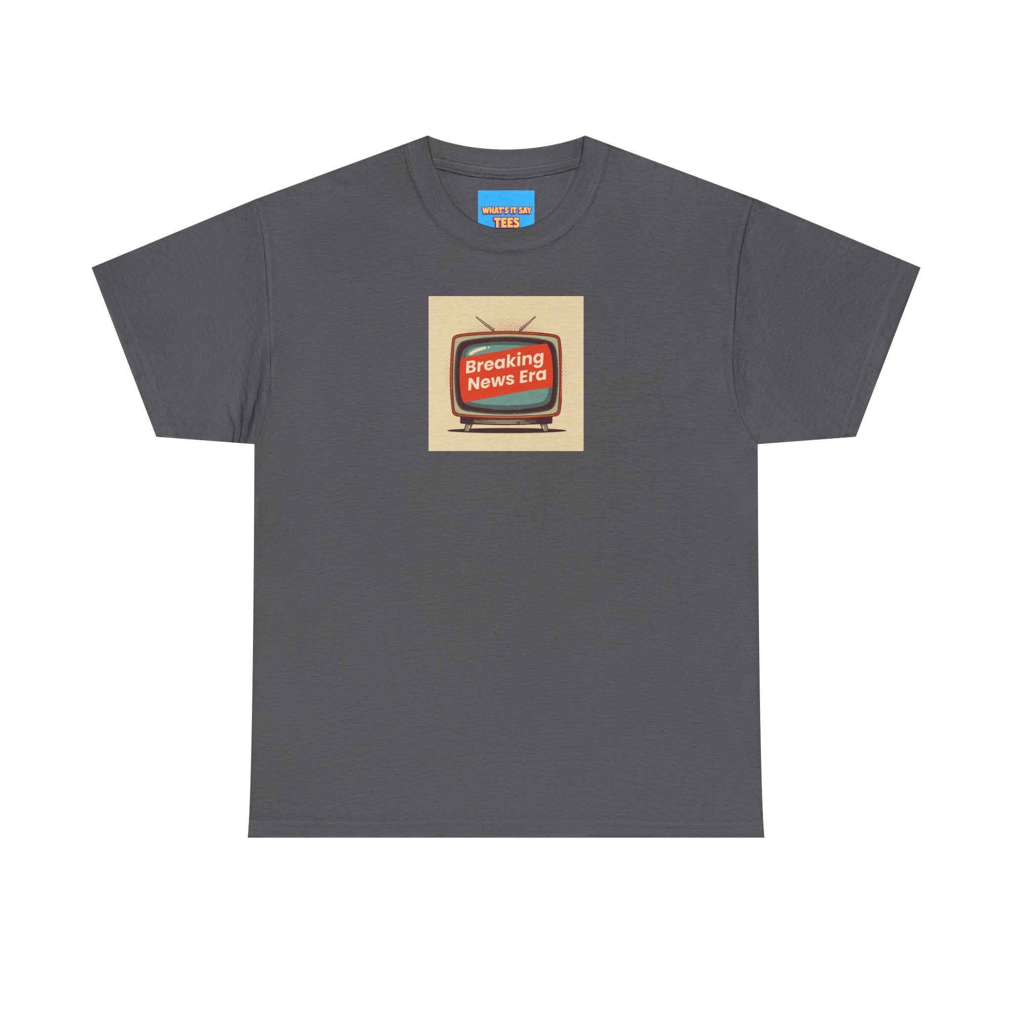 What's It Say Tee- Breaking News Era