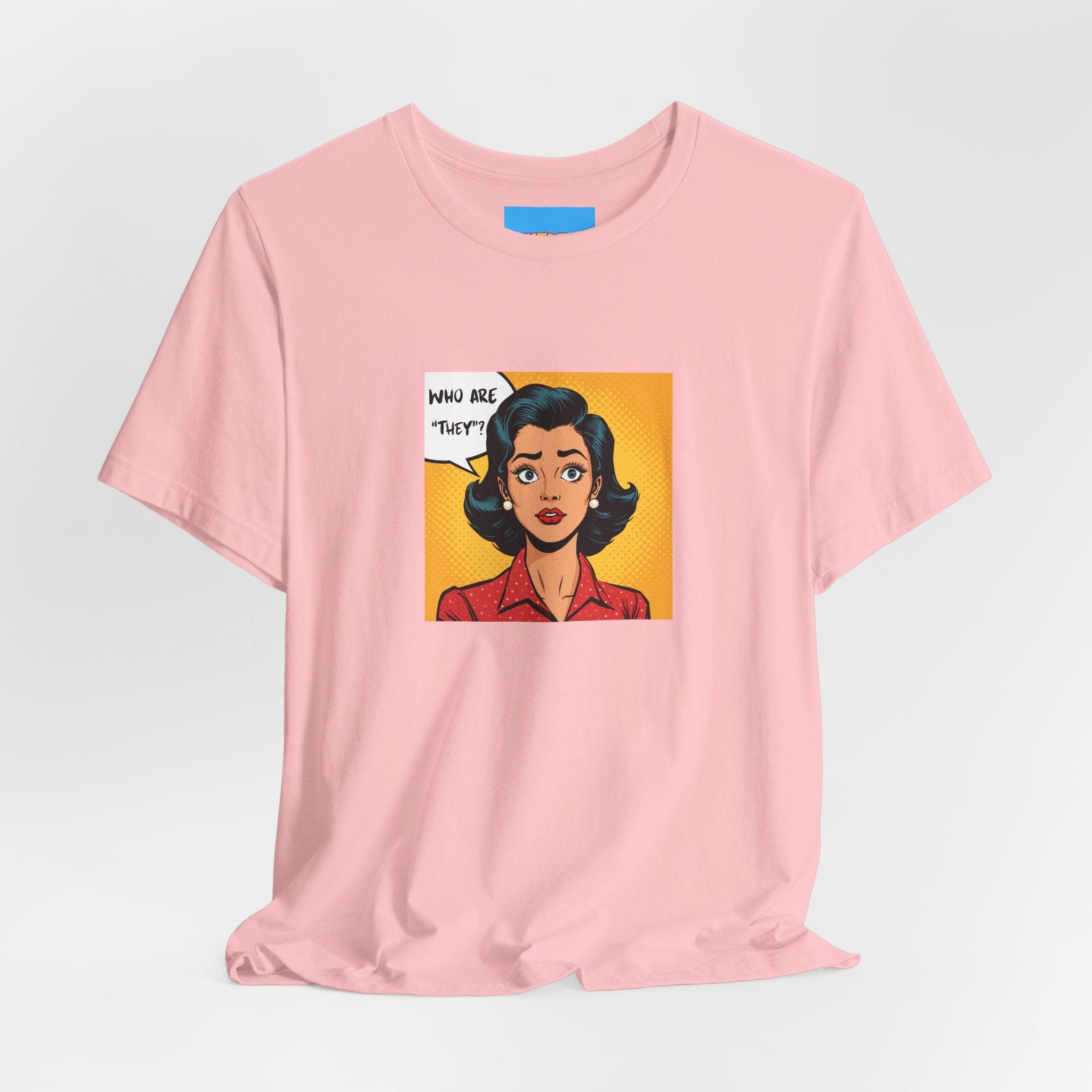 What's It Say Tees-"Who Are *They?*" Retro Pop Art