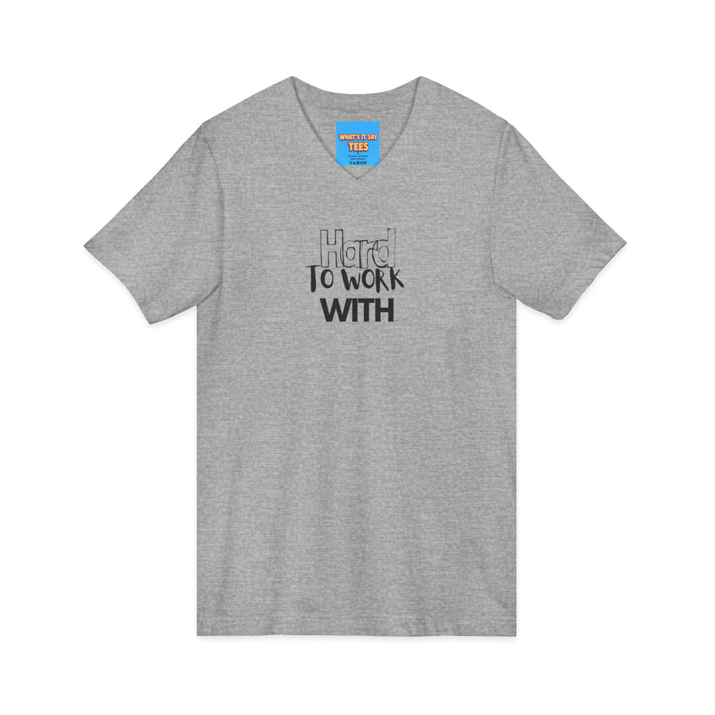 What's It Say Tees— 'Hard to Work With' Minimalist Graphic Shirt