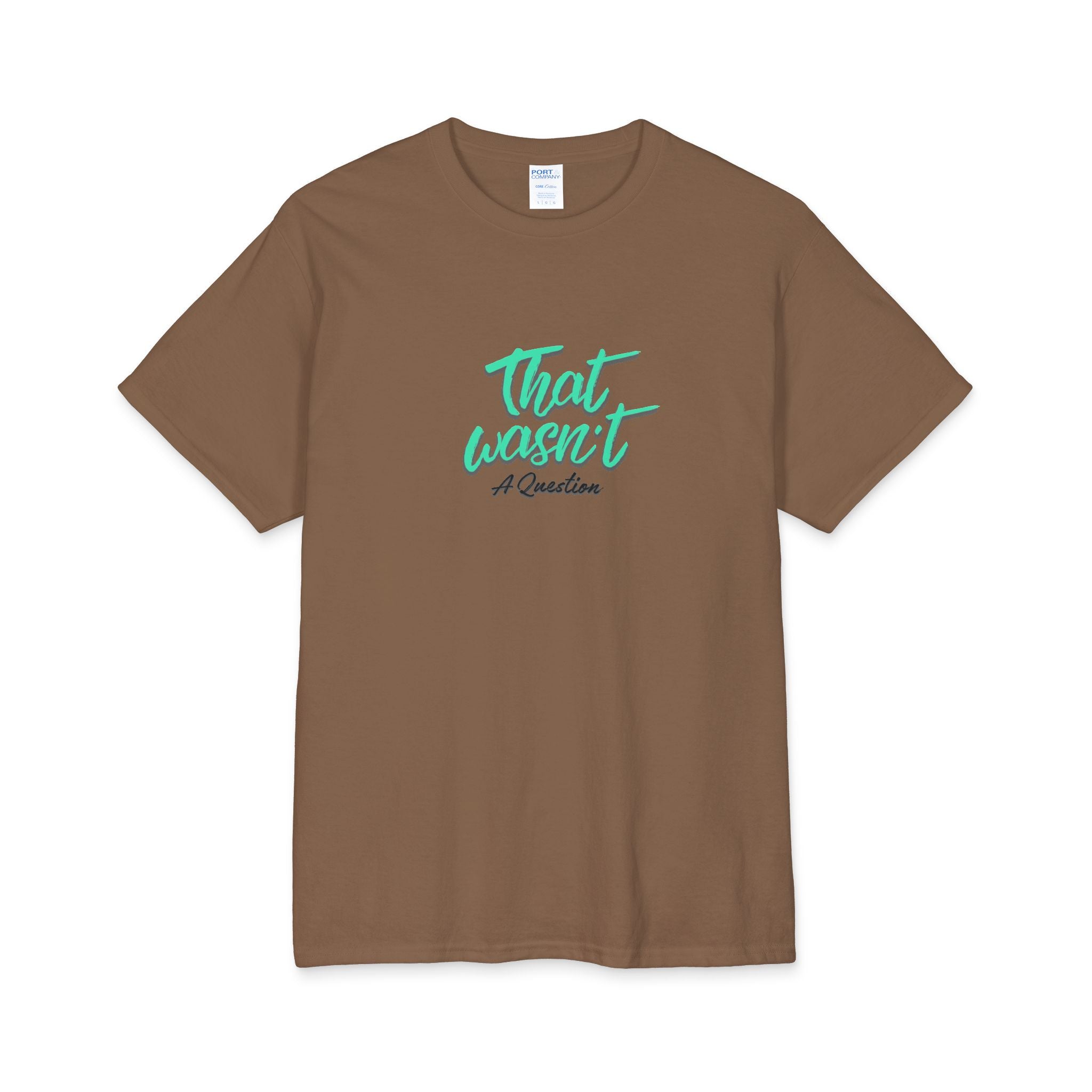 What's It Say Tees-That Wasn't A Question T-Shirt — Funny Retro Script Graphic Tee