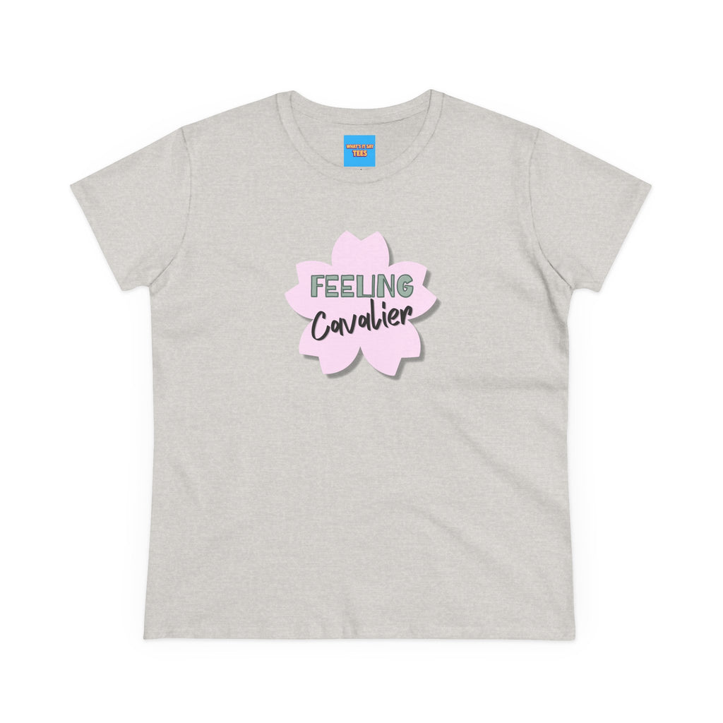 What's It Say Tees-Feeling Cavalier