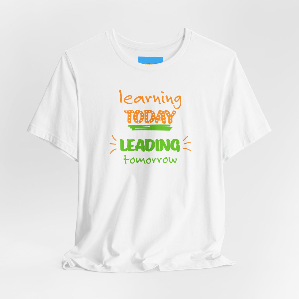 What's It Say Tees-Learning today Leading tomorrow