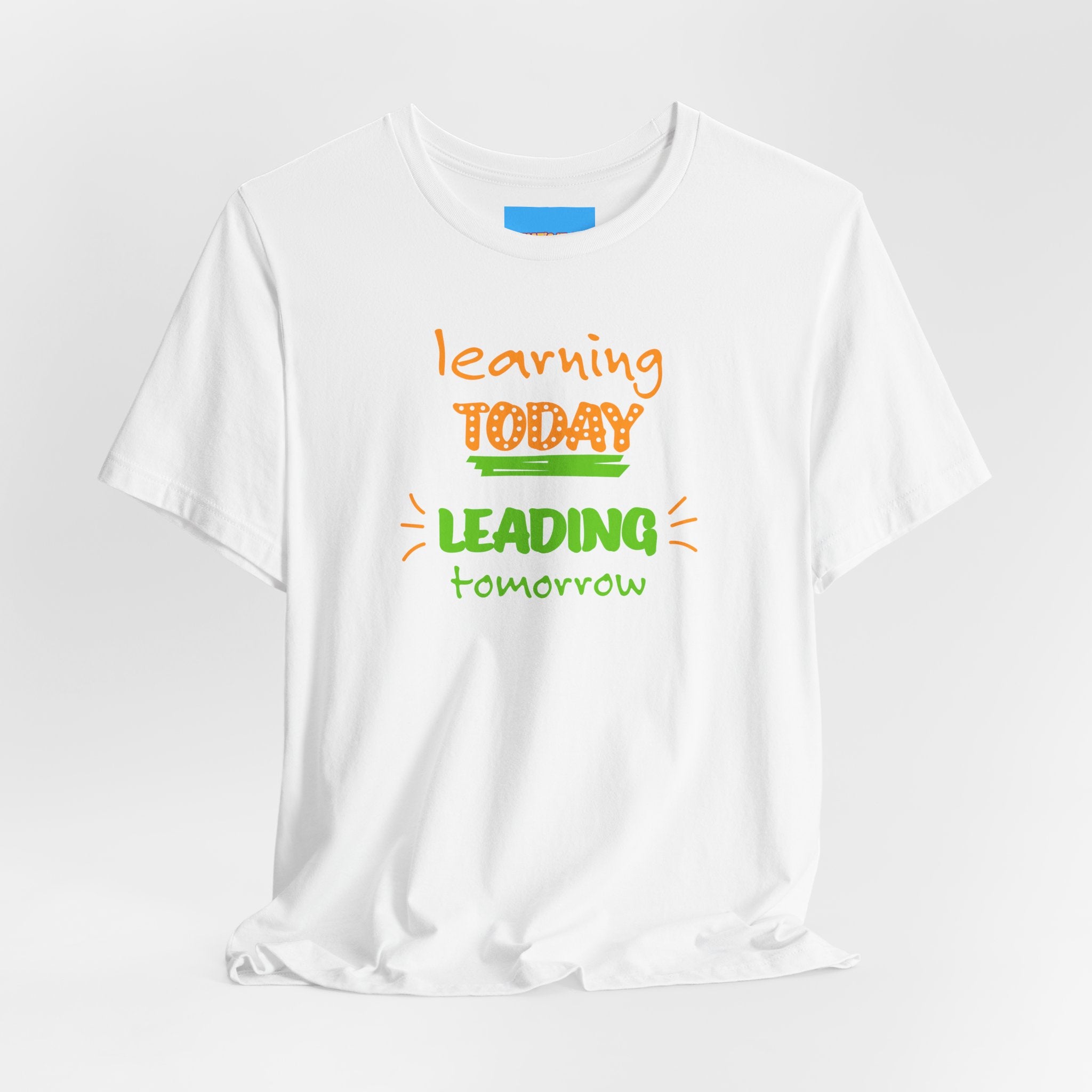 What's It Say Tees-Learning today Leading tomorrow