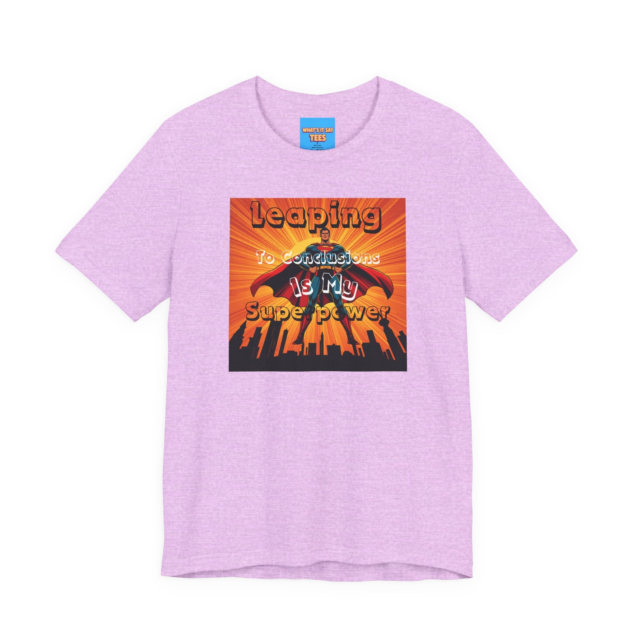 What's It Say Tees- Leaping to conclusions is my super power