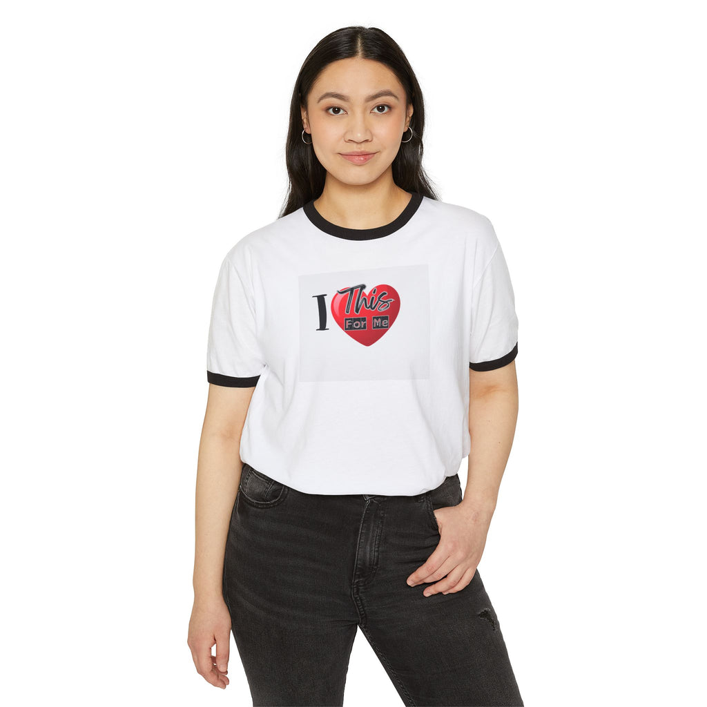 What's It Say Tees-I Love This For Me Ringer T-Shirt