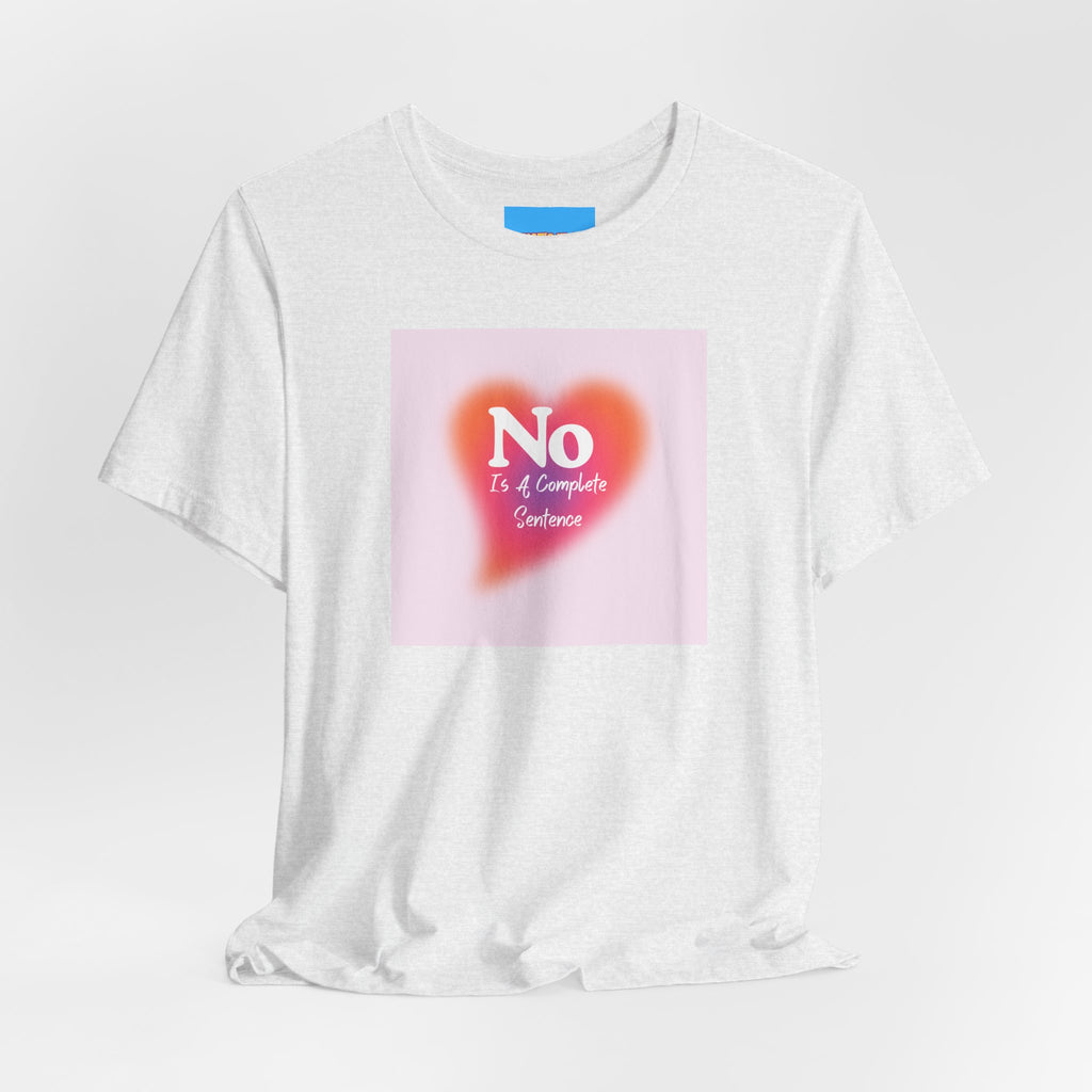 What's It Say Tees- No, is a complete sentance
