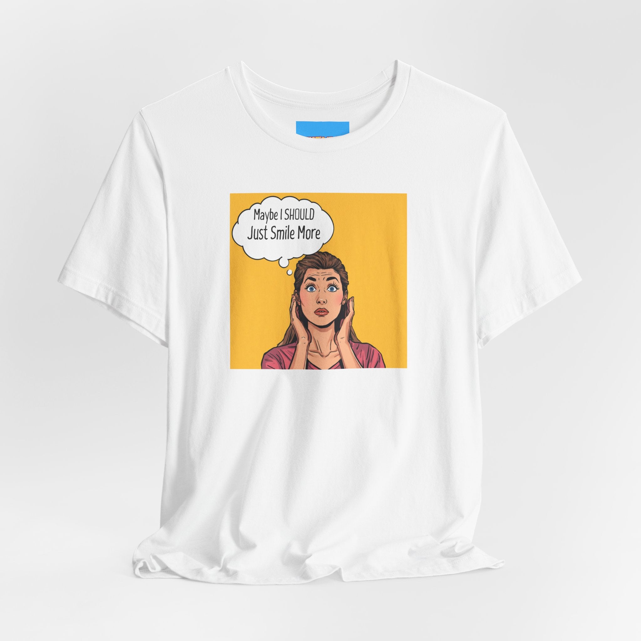 What's It Say Tees- Maybe I should just smile more