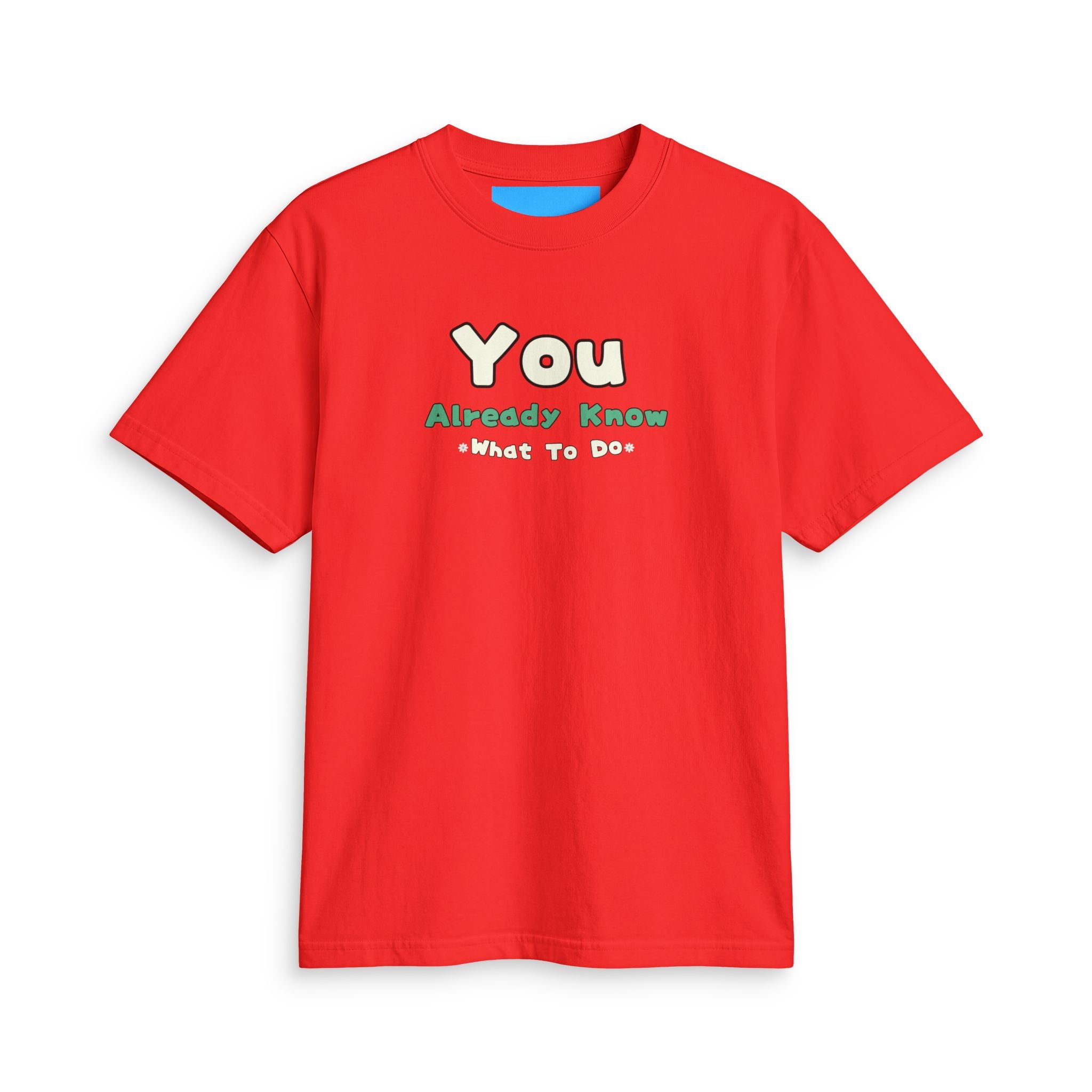 What's It Say Tees-You Already Know What To Do