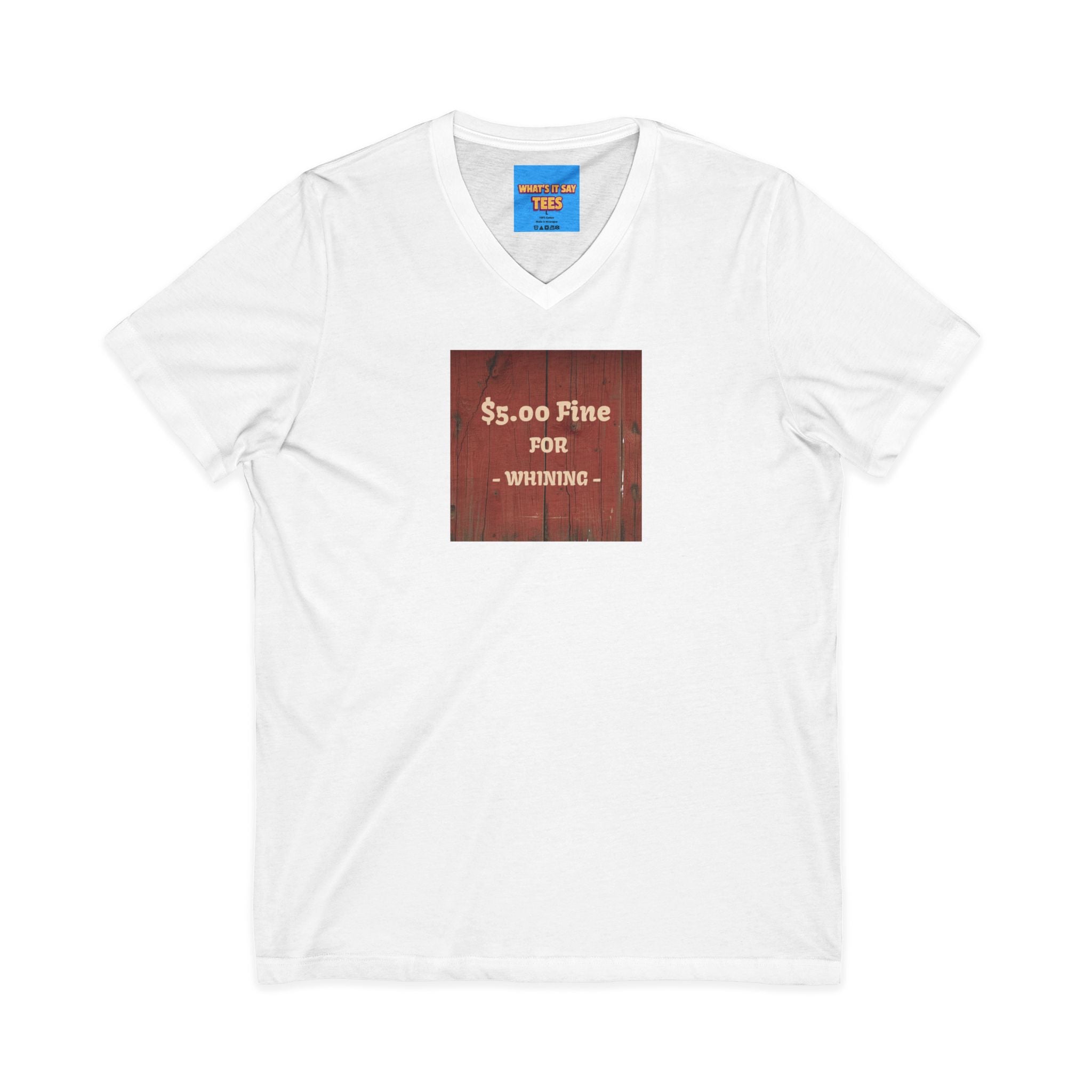 What's It Say Tees- $5.00 Fine for Whining V‑Neck Tee