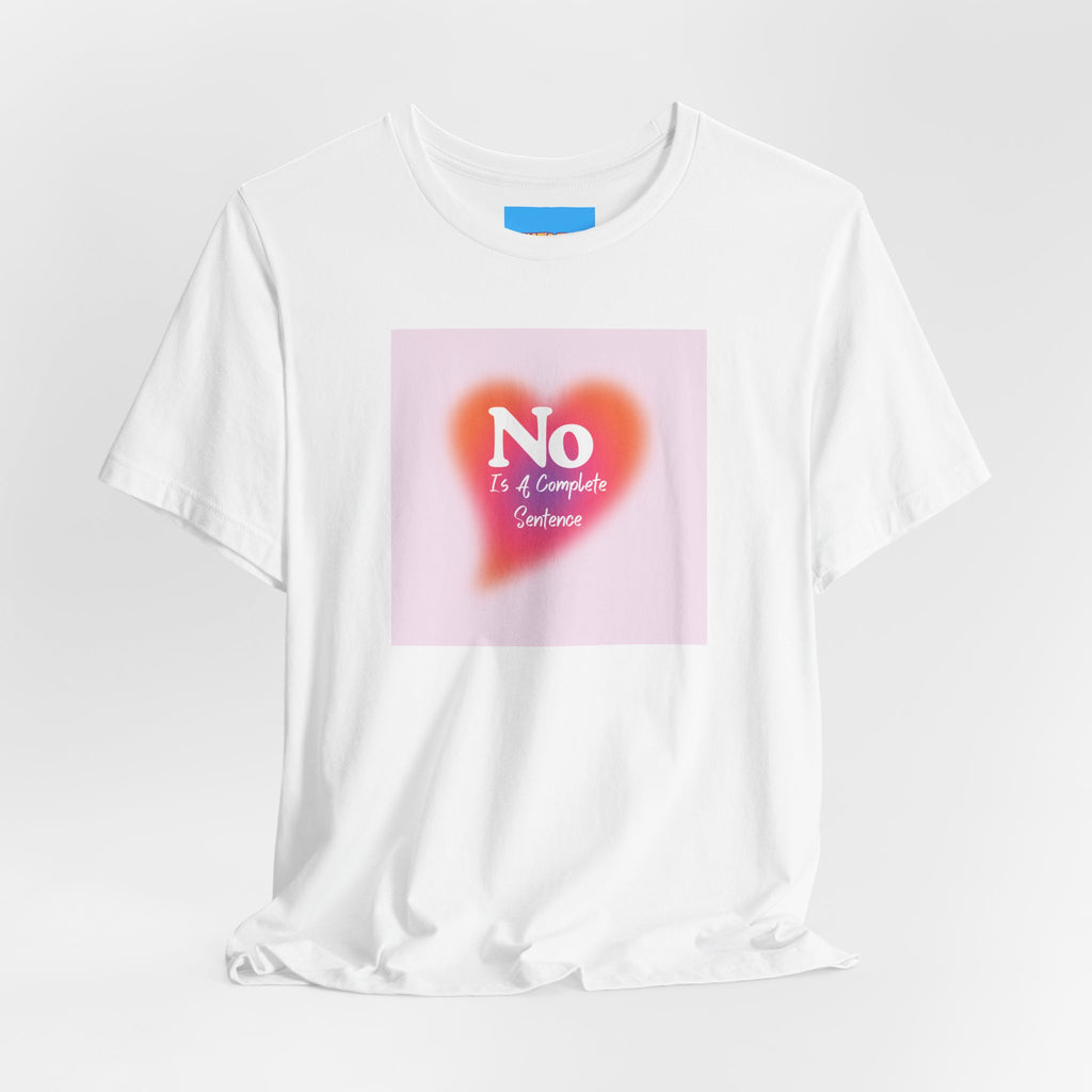 What's It Say Tees- No, is a complete sentance