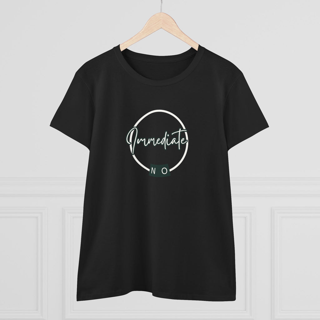 What's It Say Tees- "Immediate No" Women's T‑Shirt — Minimal Script Graphic Tee