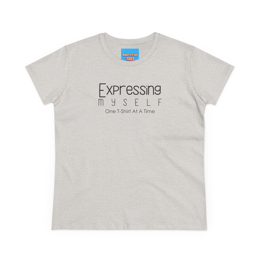 What's It Say Tees-Expressing Myself Women’s Tee — "Expressing Myself: One T-Shirt At A Time" Minimal Graphic Tee
