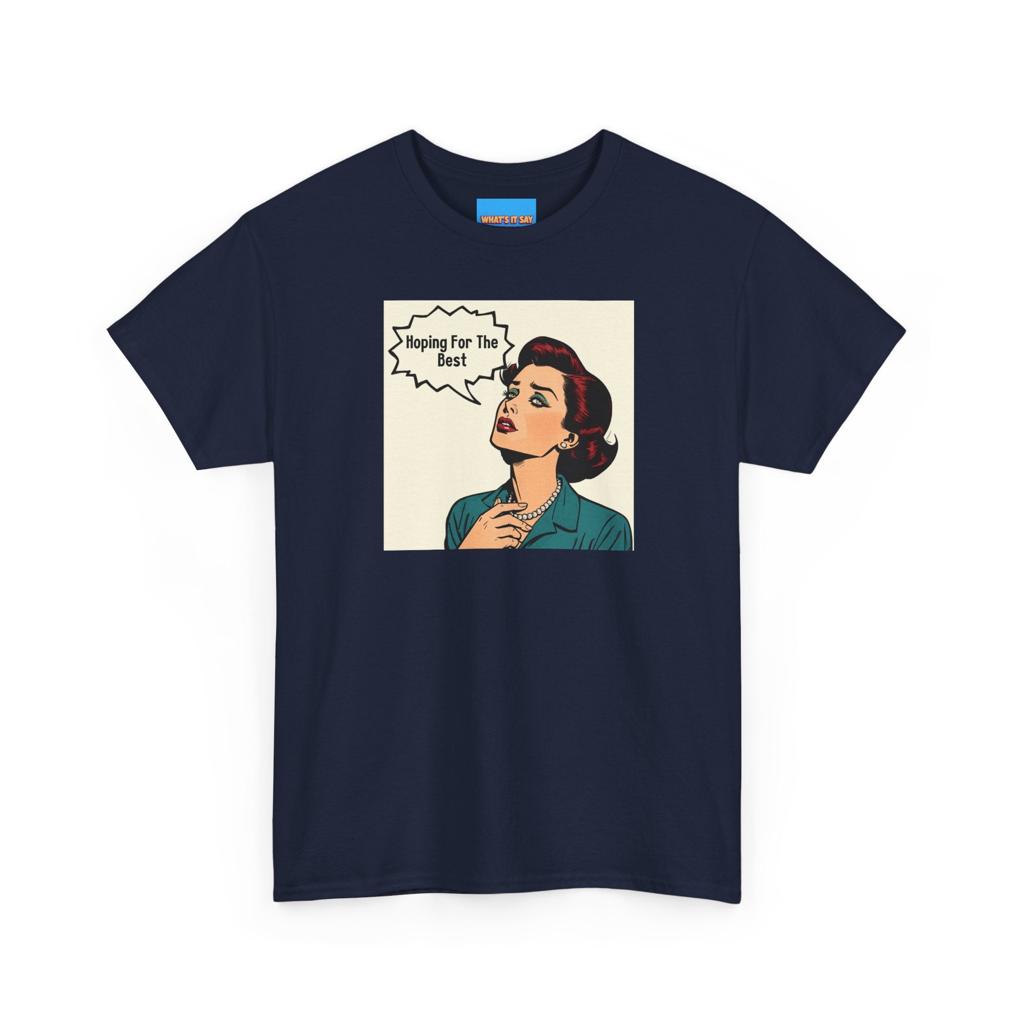 What's It Say Tees- "Hoping For The Best"