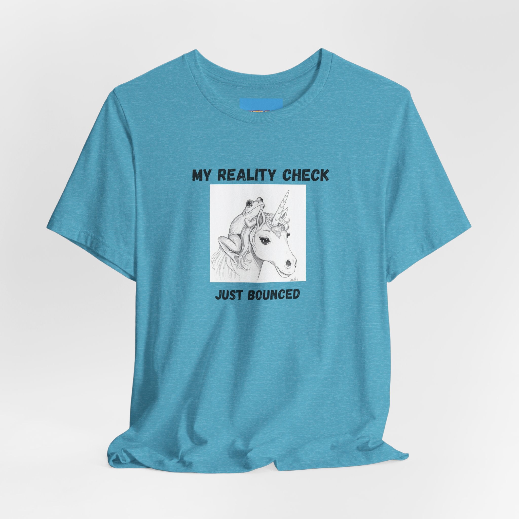What's It Say Tees-My Reality Check Just Bounced Unicorn