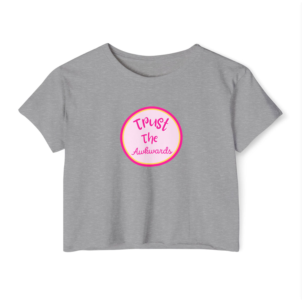 What's It Say Tees-Trust the Awkwards Crop Top