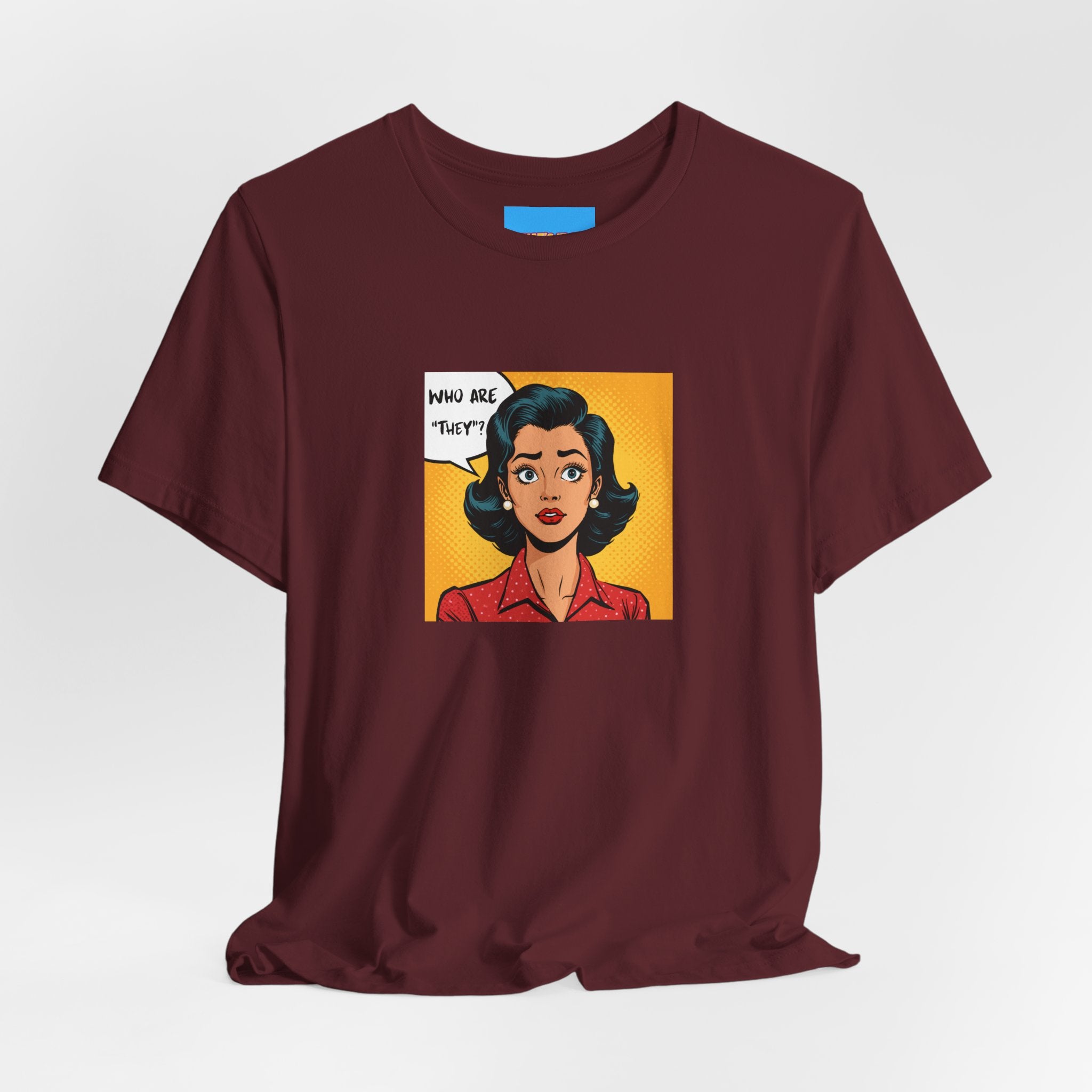 What's It Say Tees-"Who Are *They?*" Retro Pop Art