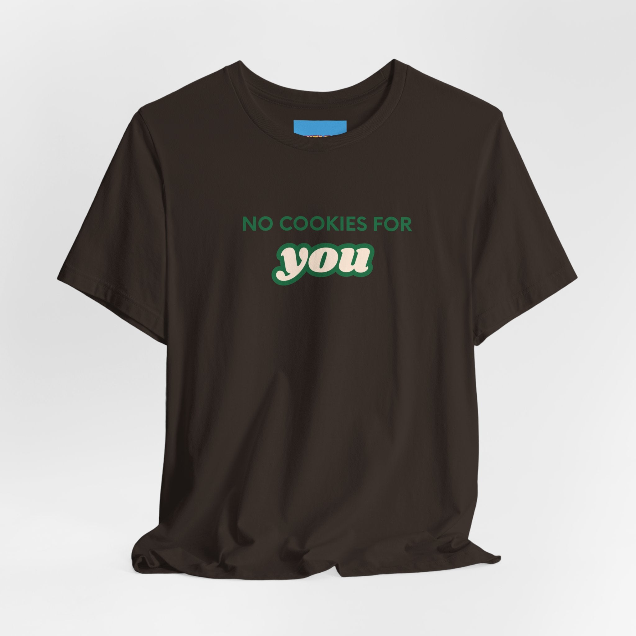 What's It Say Tees-No Cookies For You T-Shirt — Funny Retro Green Text Graphic Tee
