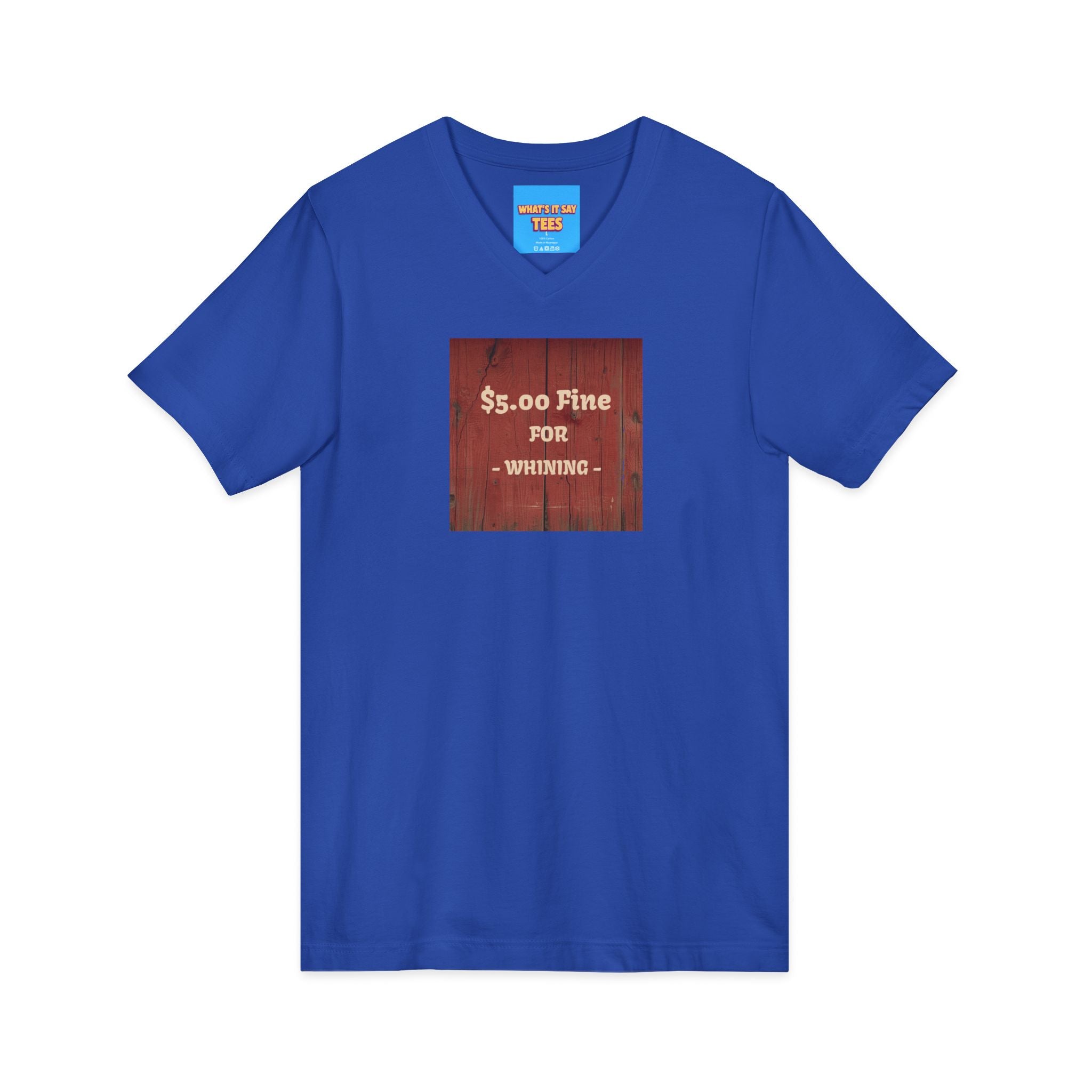 What's It Say Tees- $5.00 Fine for Whining V‑Neck Tee