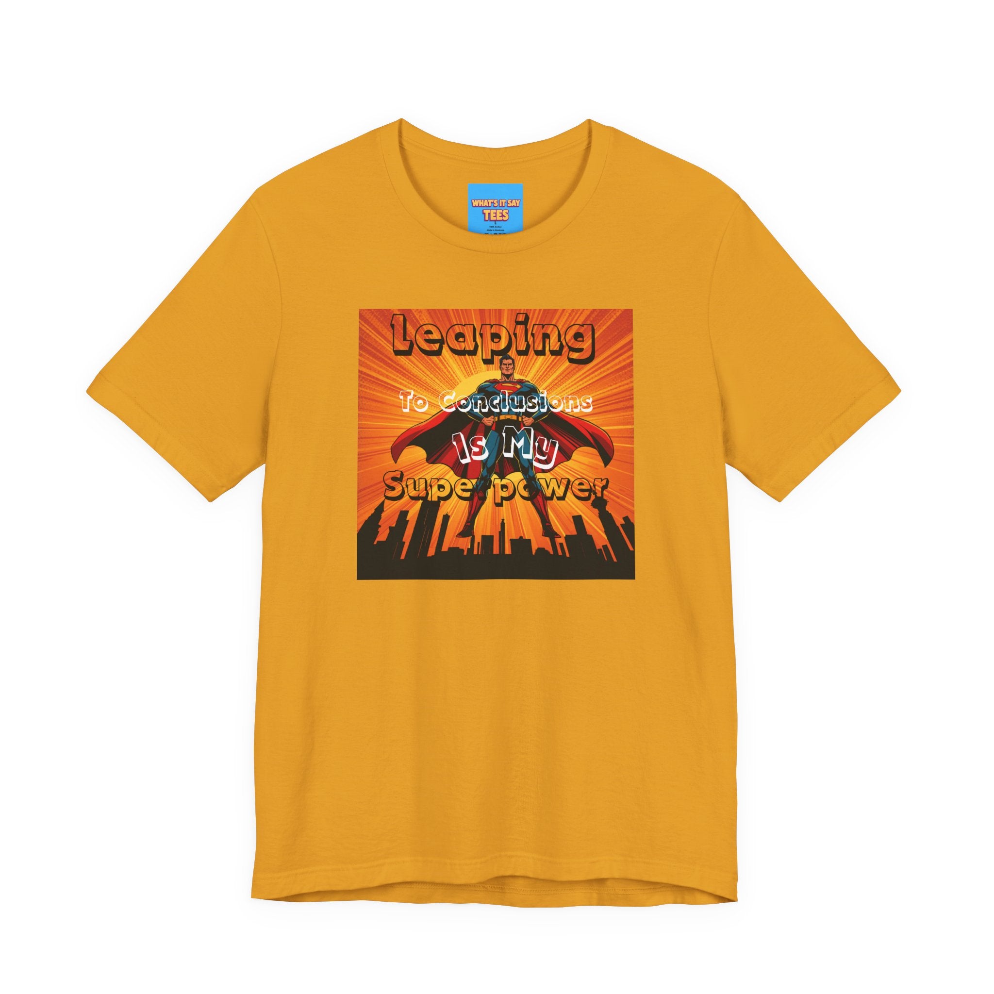 What's It Say Tees- Leaping to conclusions is my super power