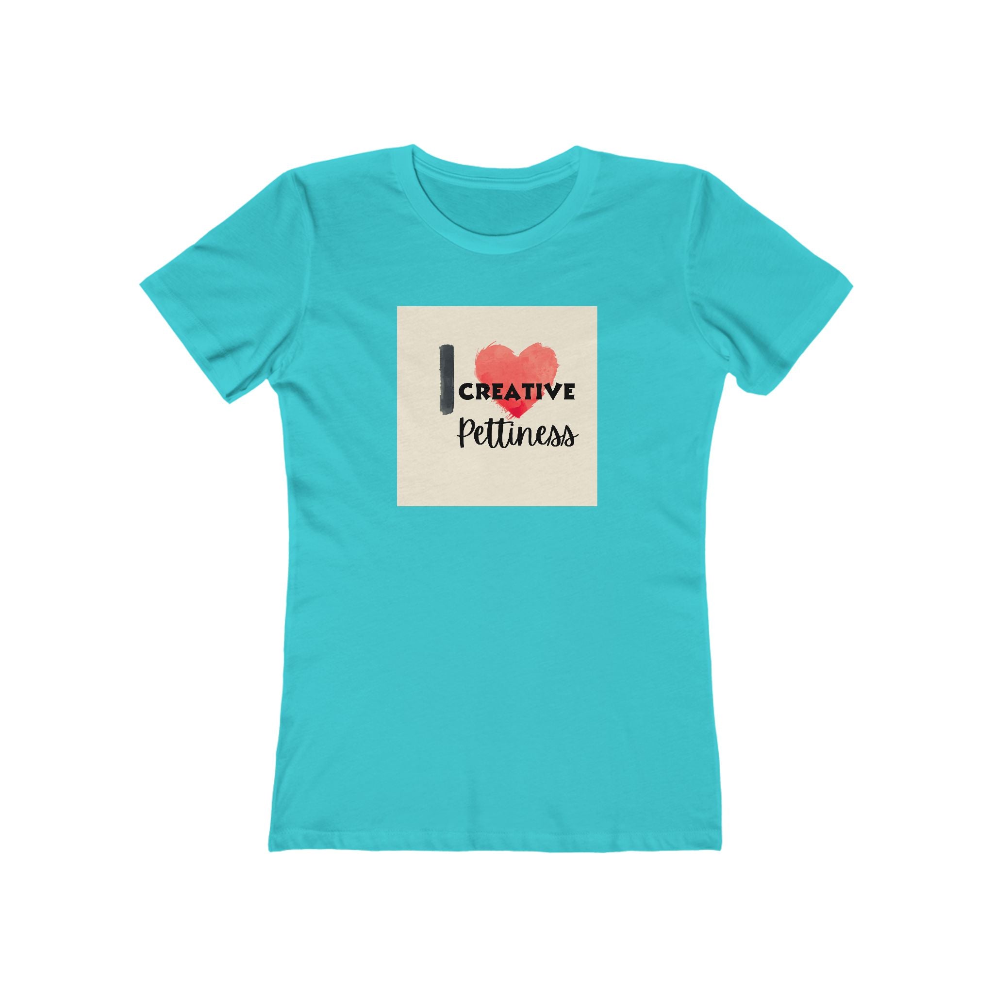 What's It Say Tees- I Heart Creative Pettiness T-Shirt
