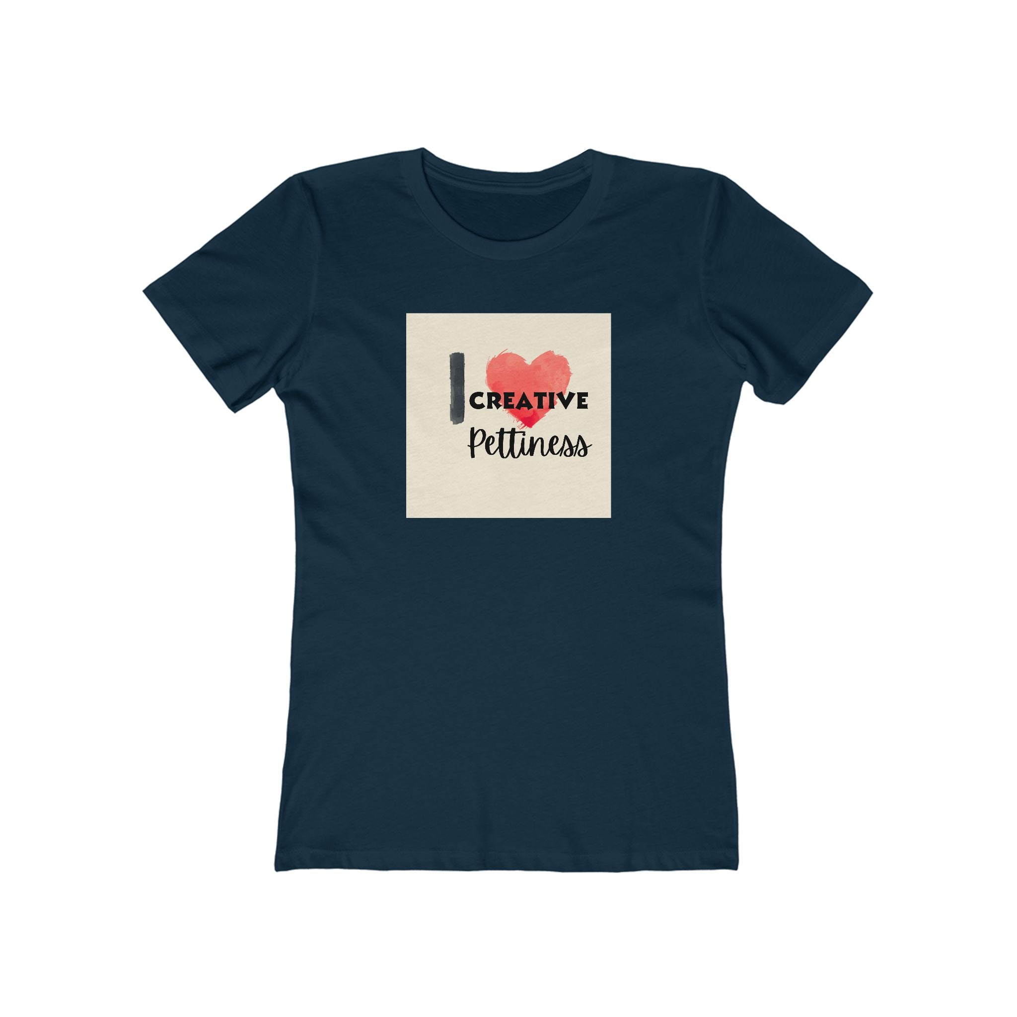 What's It Say Tees- I Heart Creative Pettiness T-Shirt