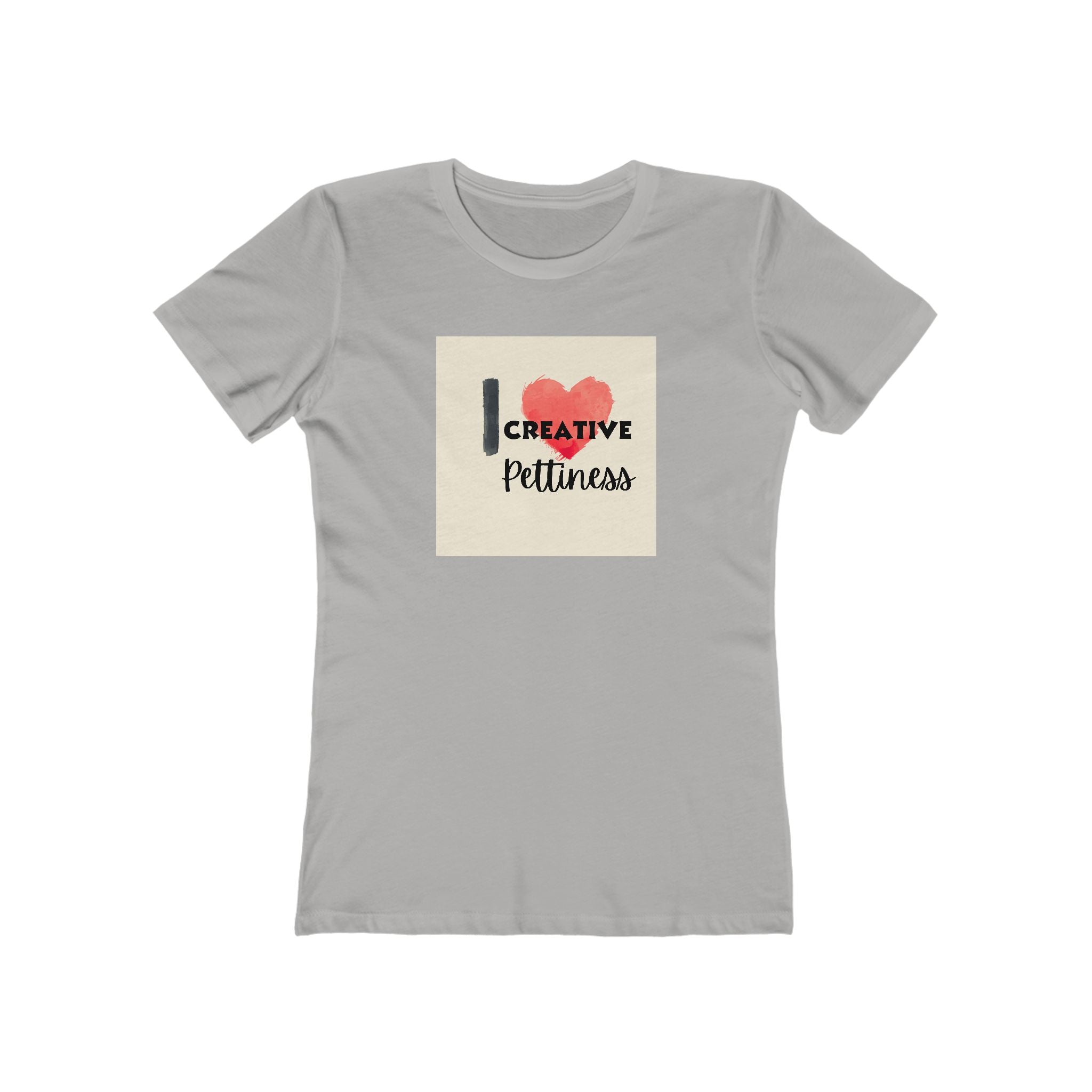 What's It Say Tees- I Heart Creative Pettiness T-Shirt