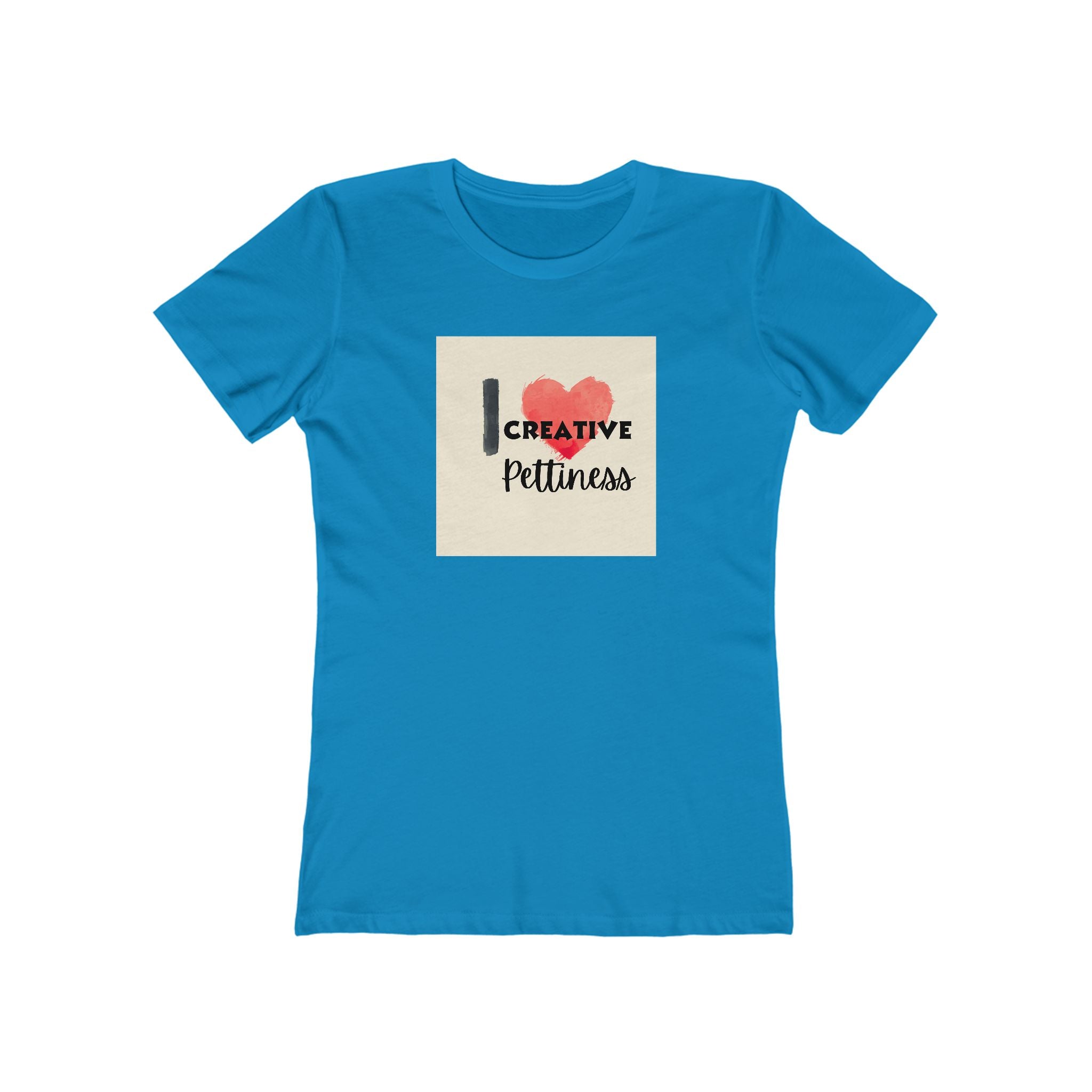 What's It Say Tees- I Heart Creative Pettiness T-Shirt