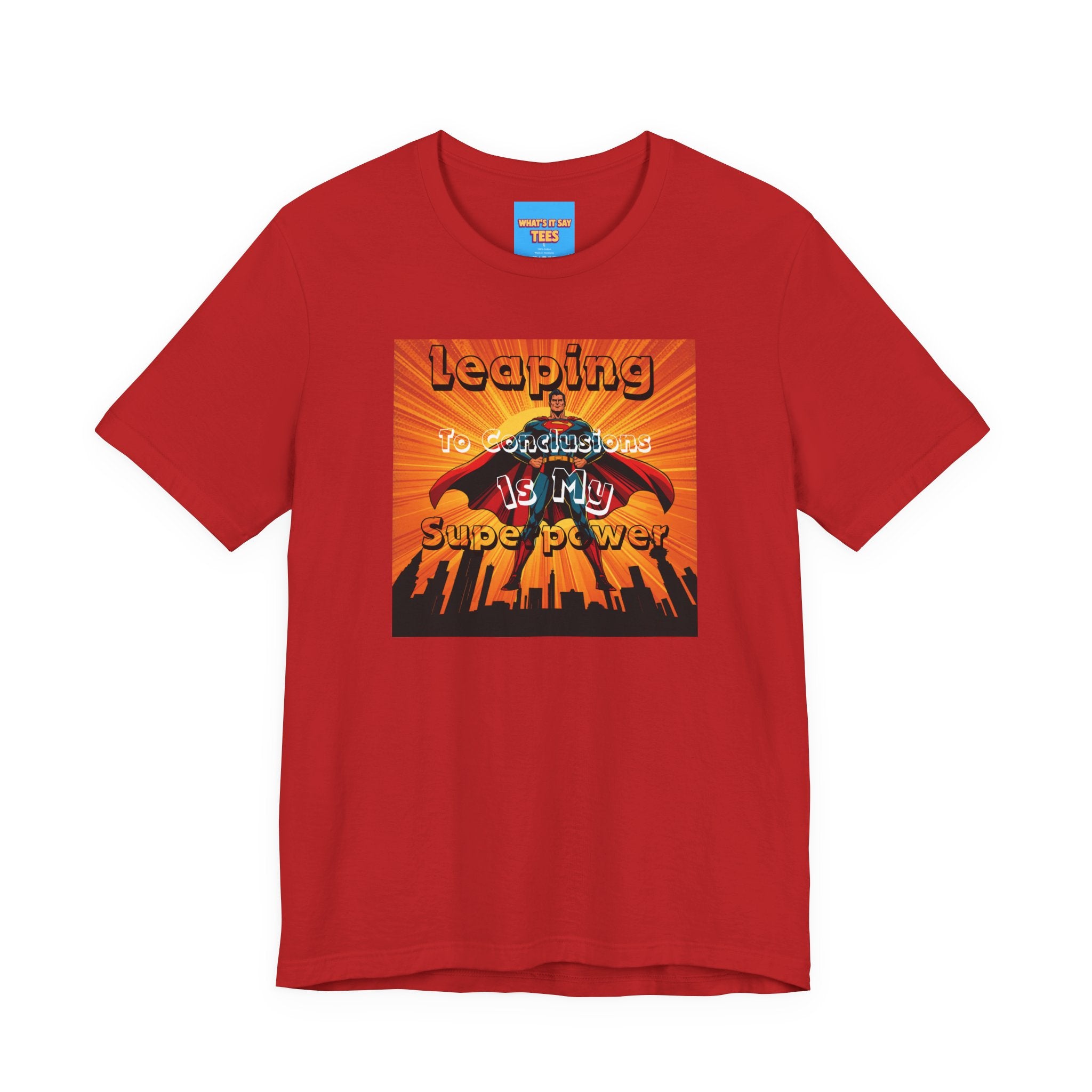What's It Say Tees- Leaping to conclusions is my super power
