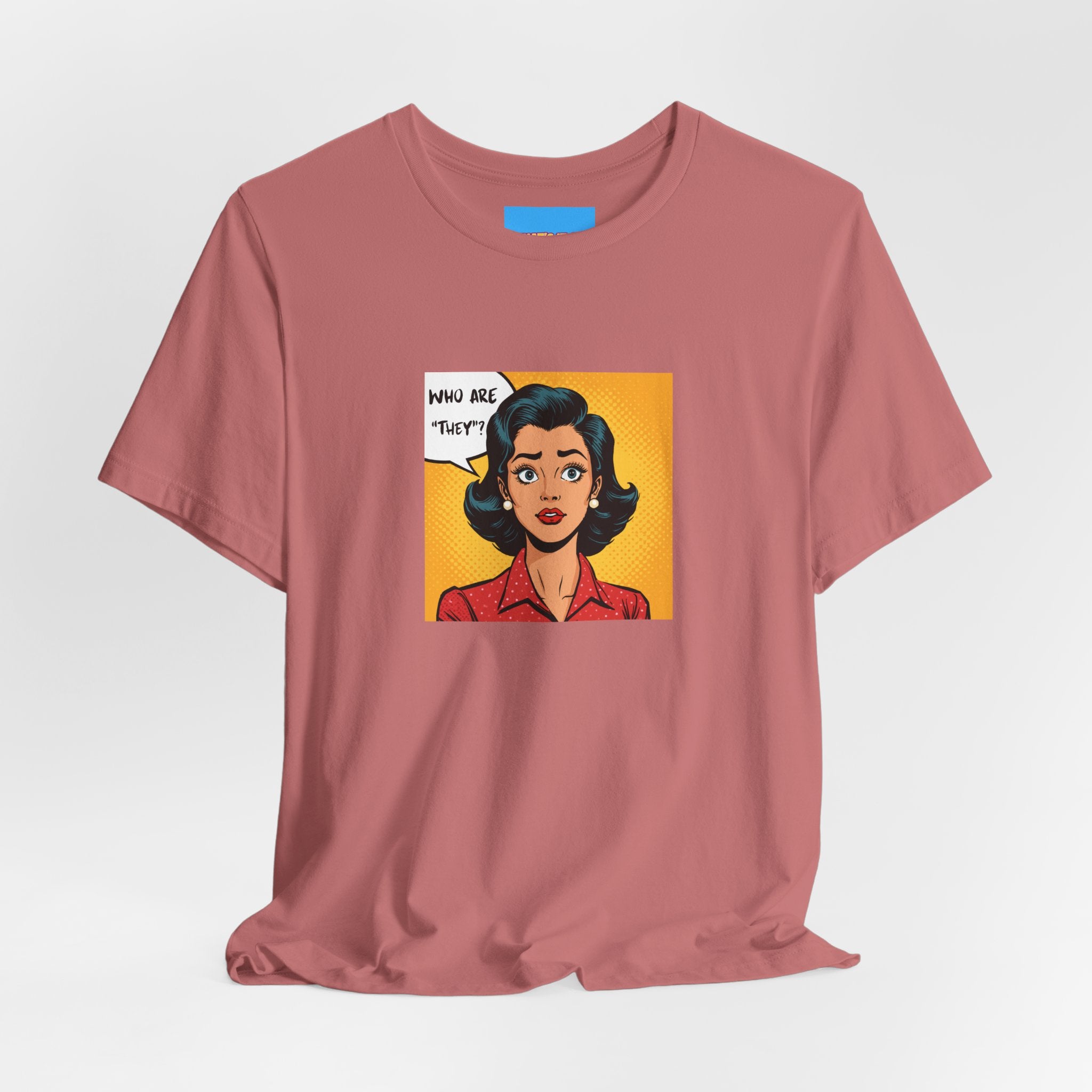 What's It Say Tees-"Who Are *They?*" Retro Pop Art