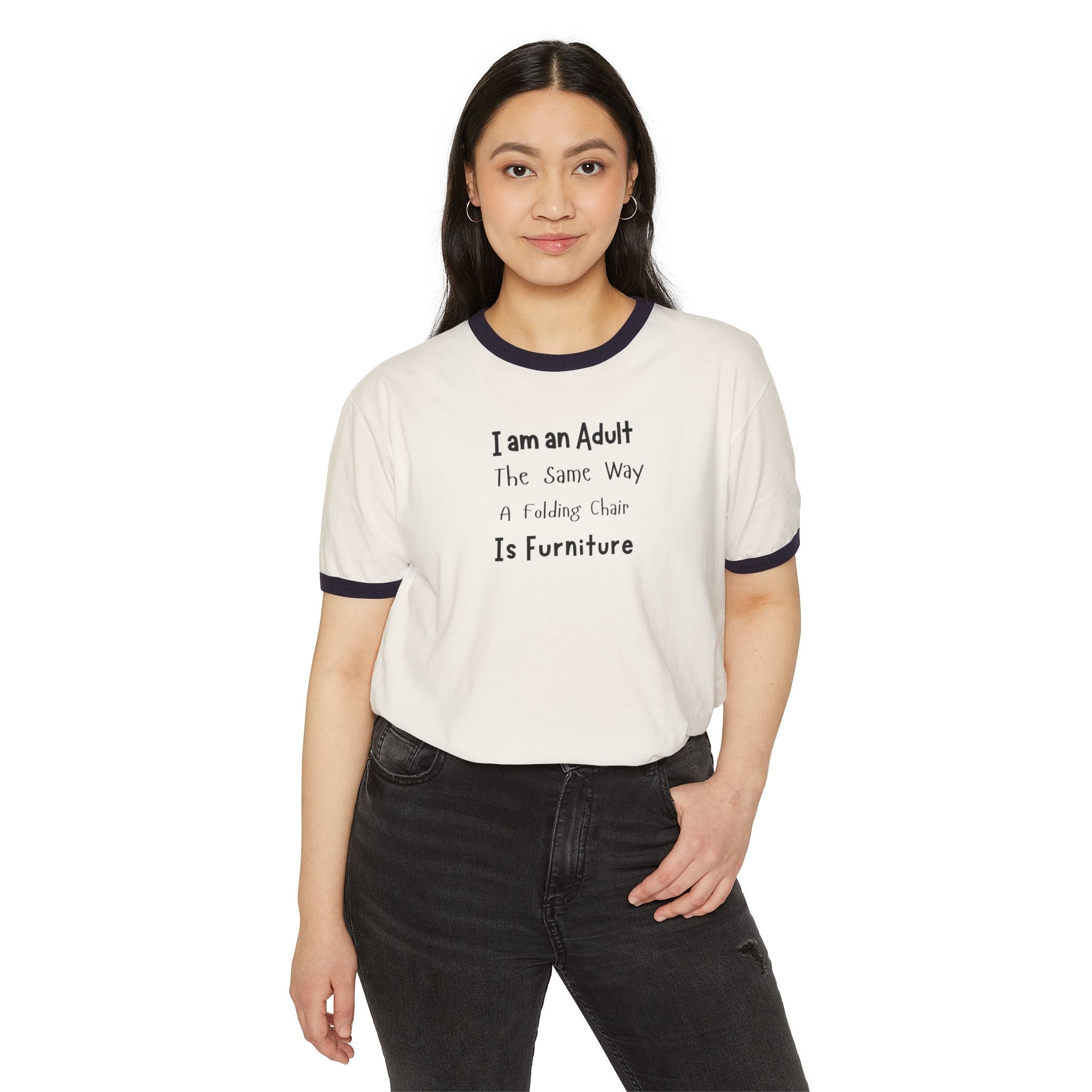 What's It Say Tees— “I am an Adult the Same Way a Folding Chair Is Furniture” Ringer Tee