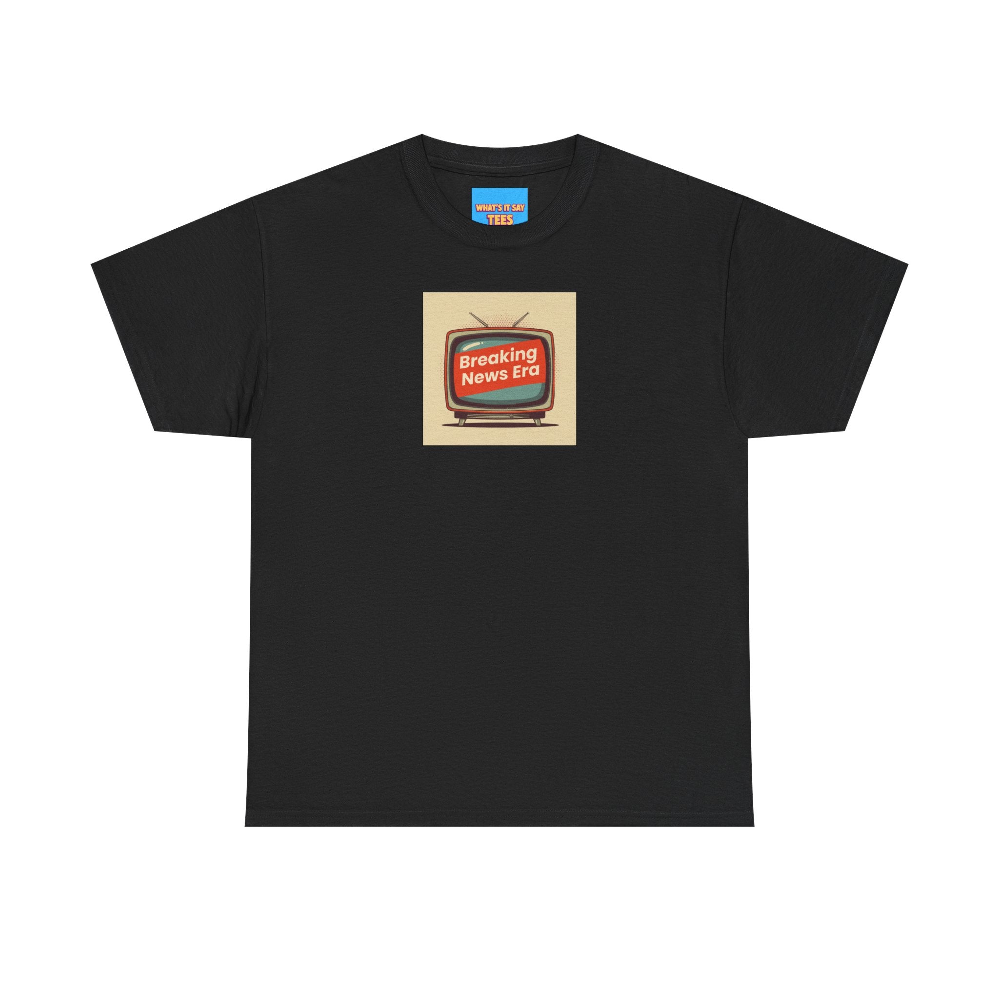 What's It Say Tee- Breaking News Era