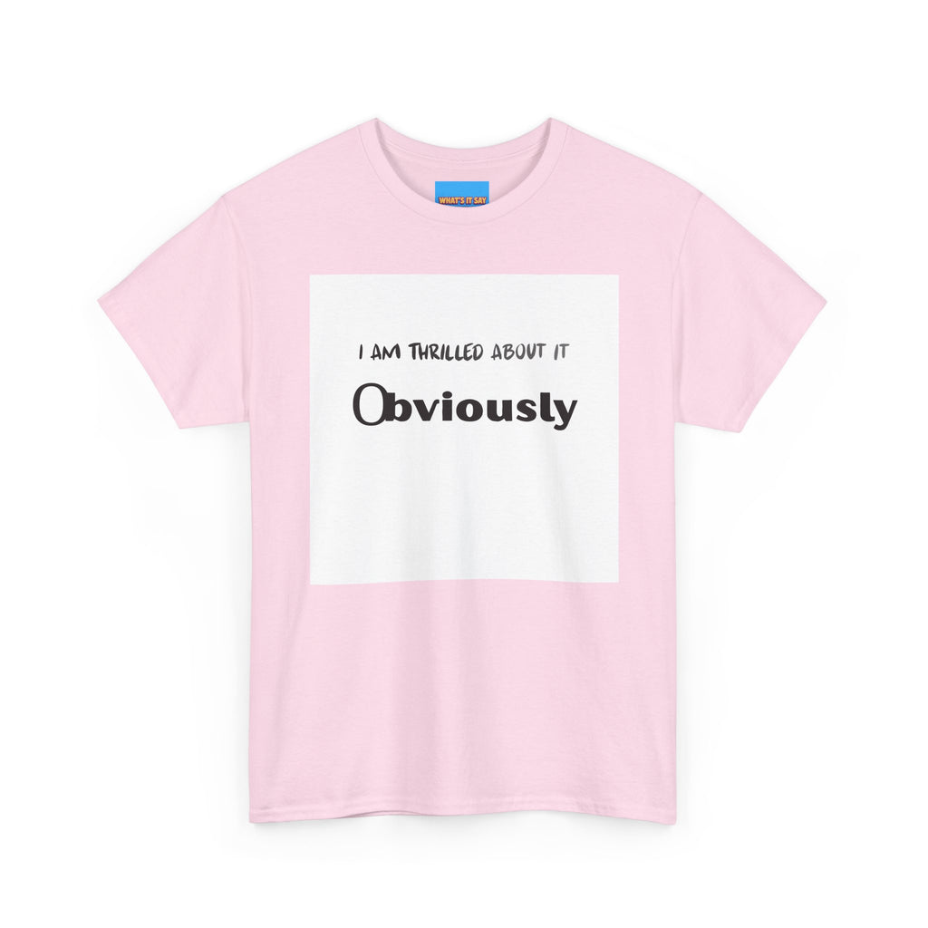 What's It Say Tees- I am thrilled about it, Obviously