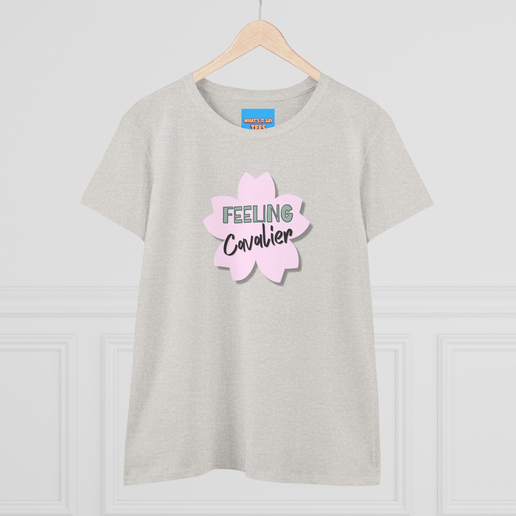 What's It Say Tees-Feeling Cavalier