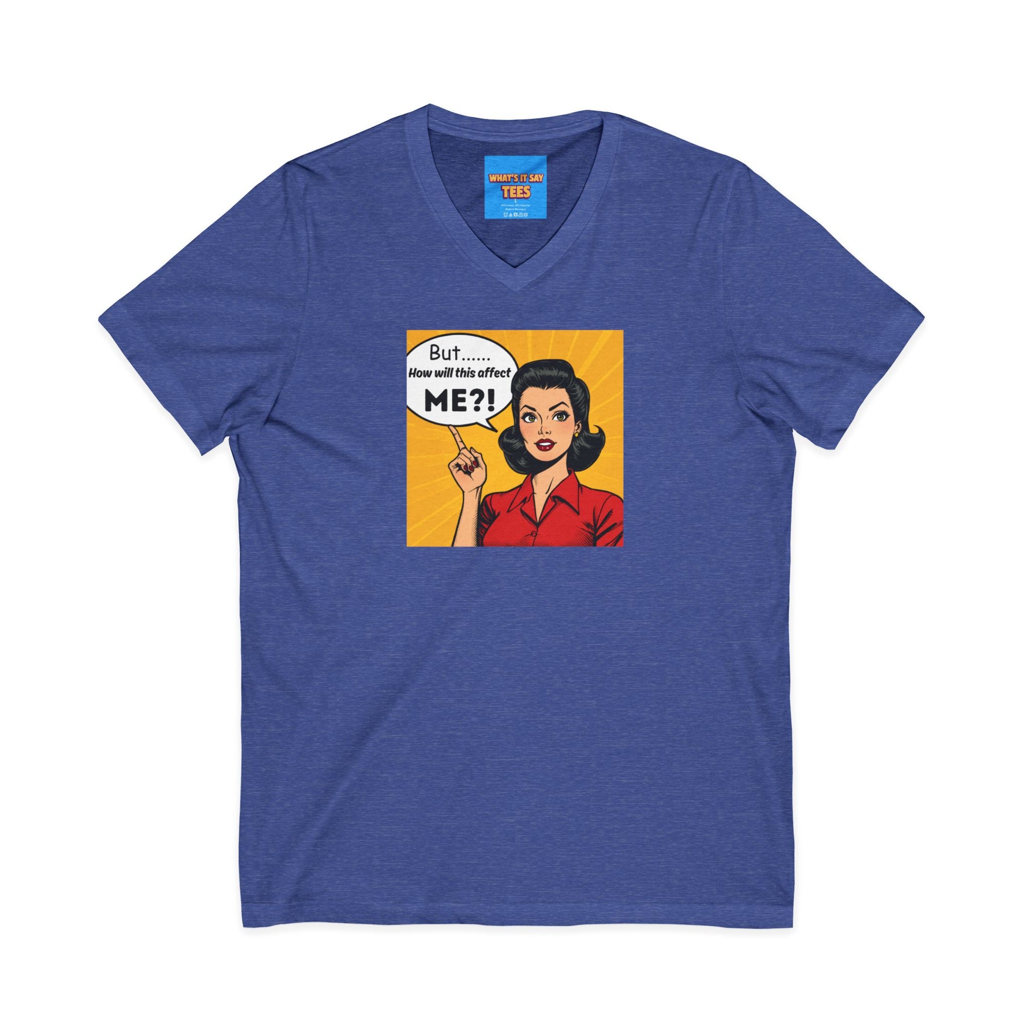 What's It Say Tees- But...How will this affect ME?!