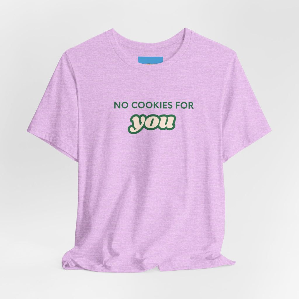 What's It Say Tees-No Cookies For You T-Shirt — Funny Retro Green Text Graphic Tee