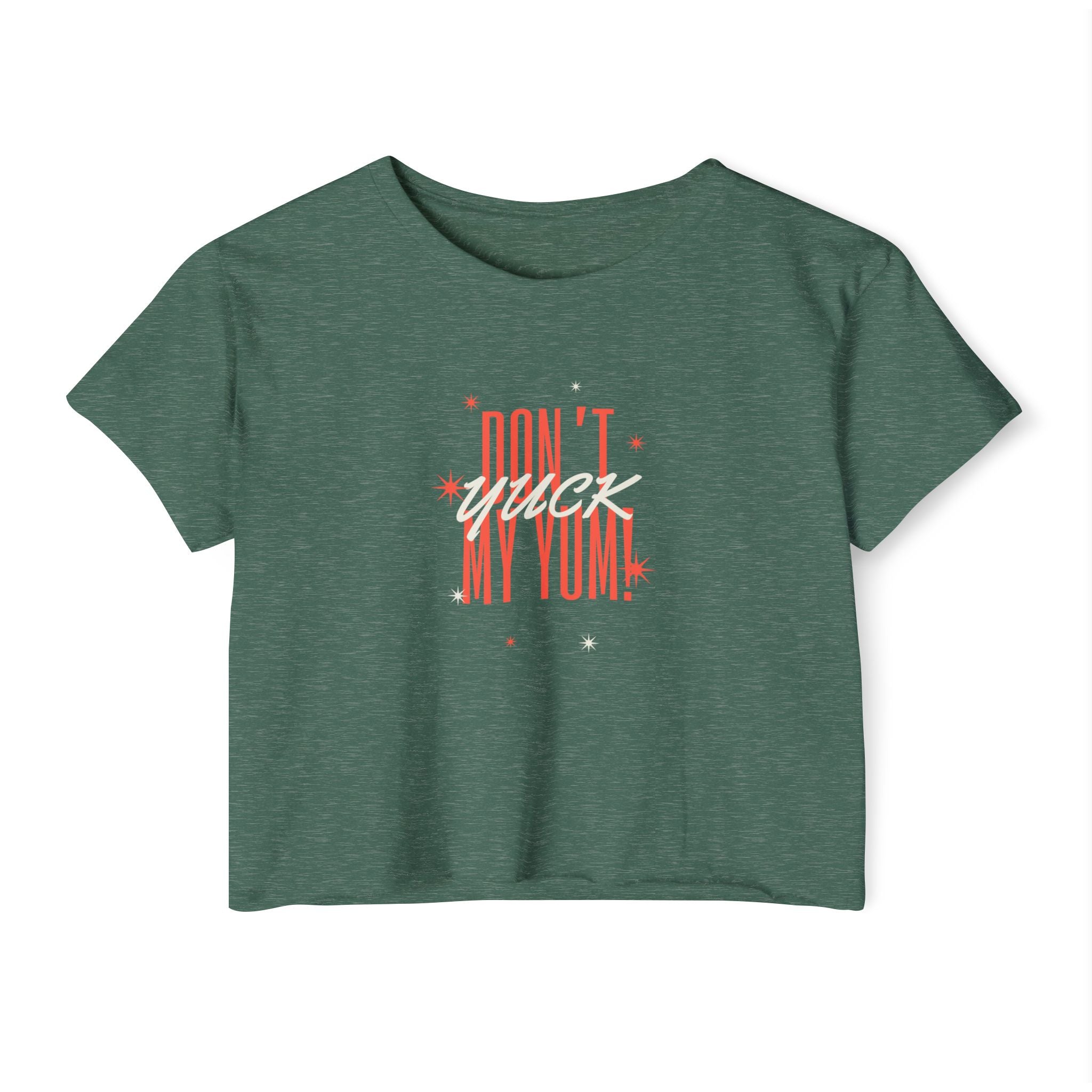 What's It Say Tees- Don't Yuck My Yum-Crop Top