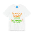 What's It Say Tees-Learning today Leading tomorrow