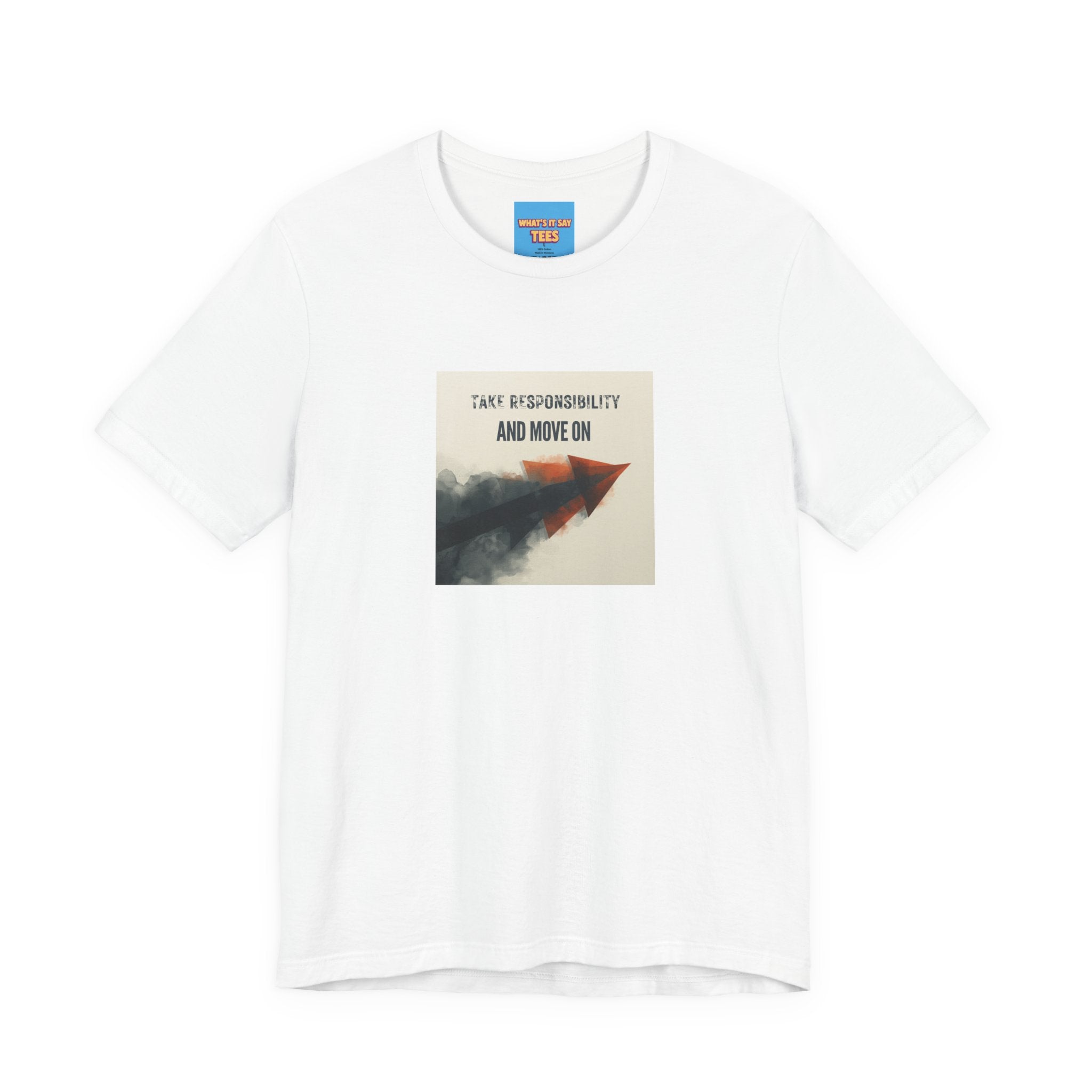 What's It Say Tees-Take Responsibility and Move On Tee