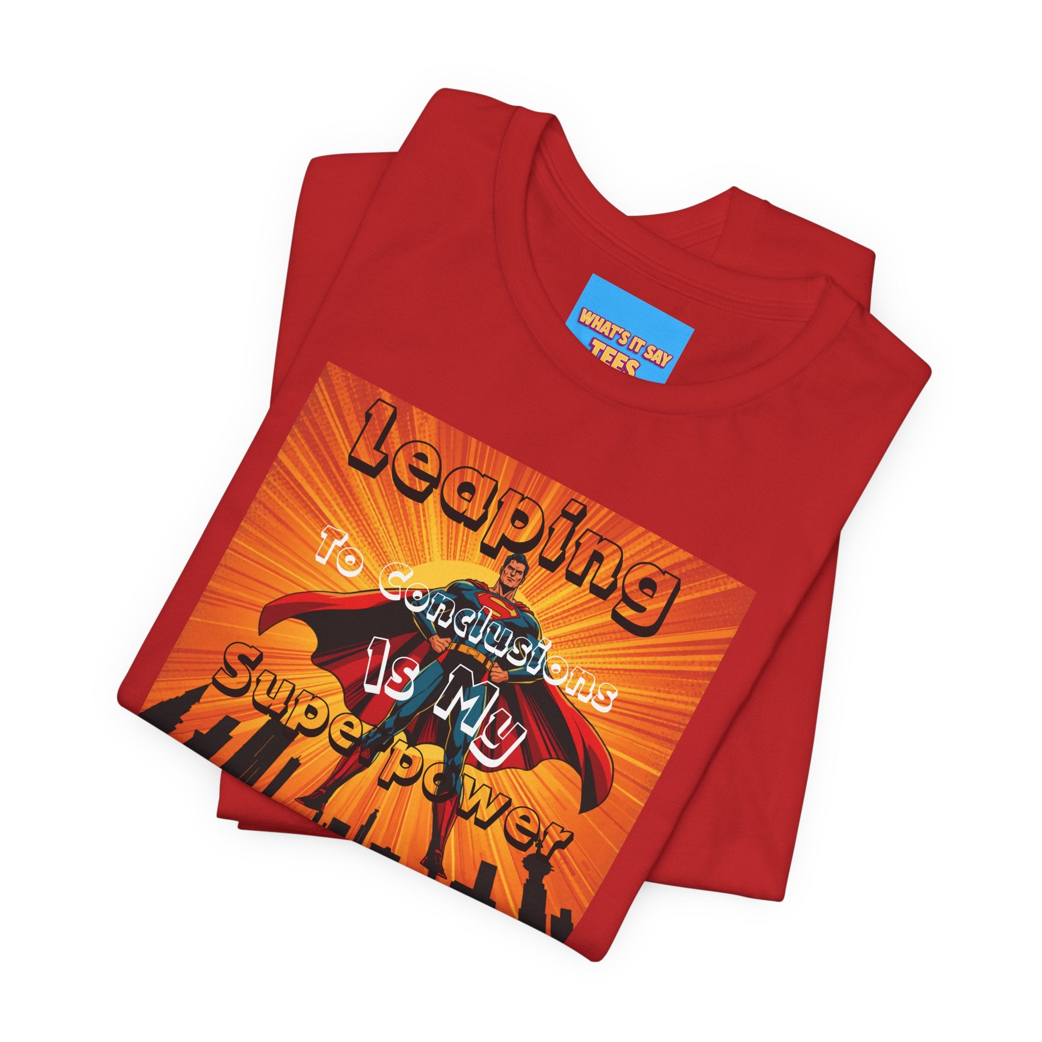 What's It Say Tees- Leaping to conclusions is my super power