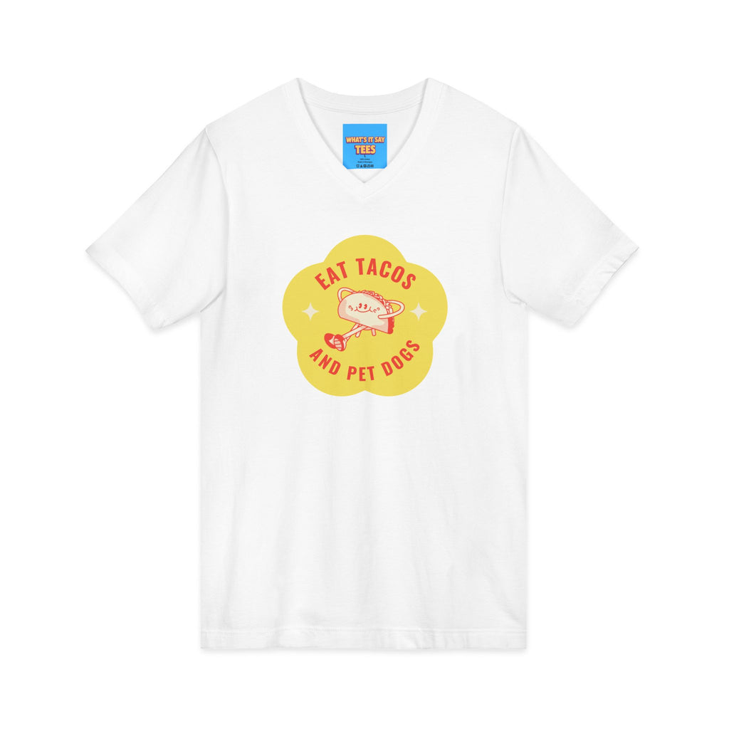 What's It Say Tees — "Eat Tacos and Pet Dogs" Graphic V‑Neck Tee