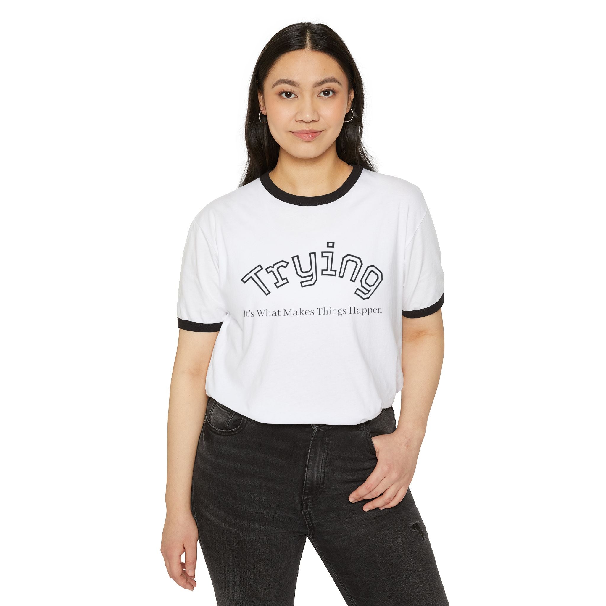 What's It Say Tees- Trying, It's What Makes Things Happen