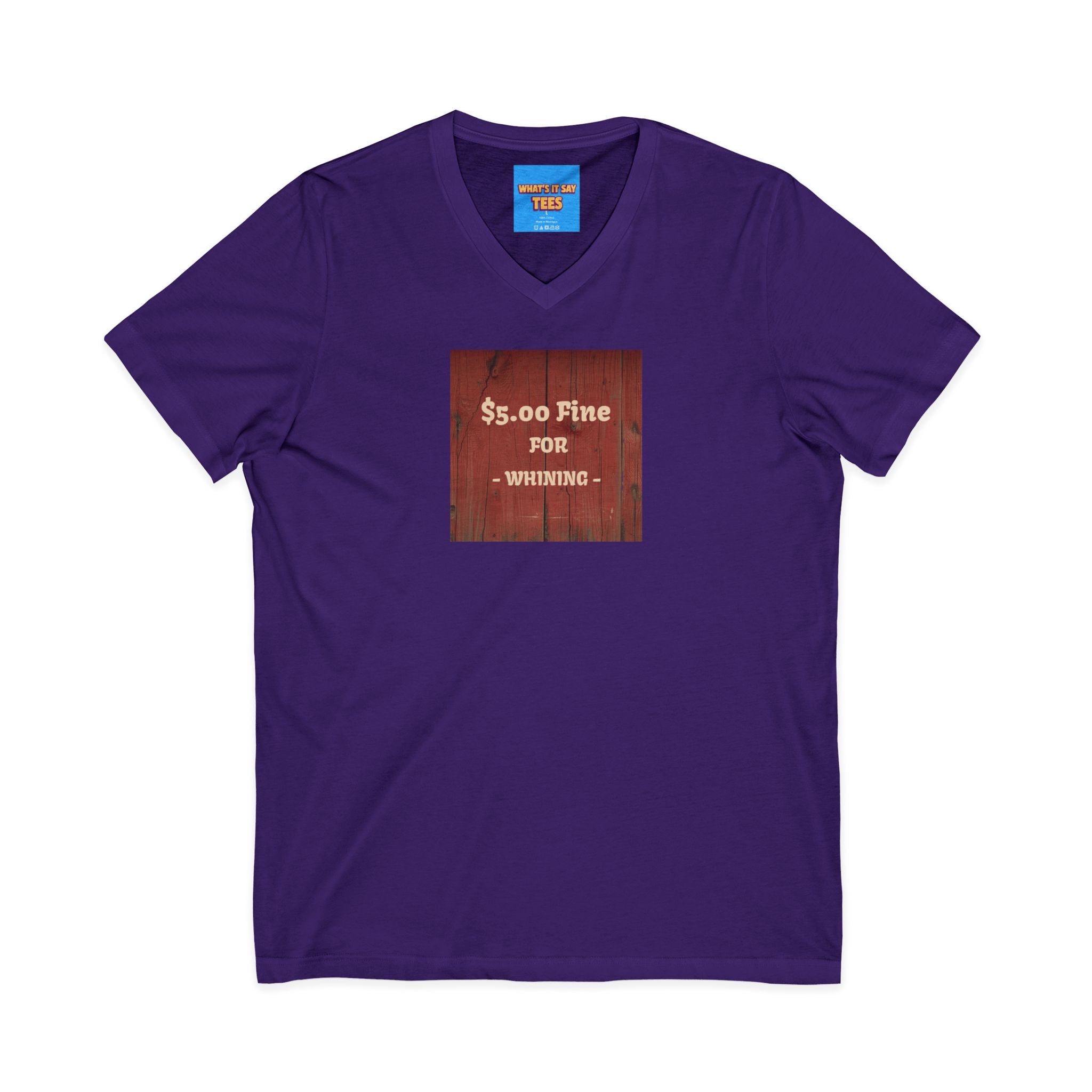 What's It Say Tees- $5.00 Fine for Whining V‑Neck Tee