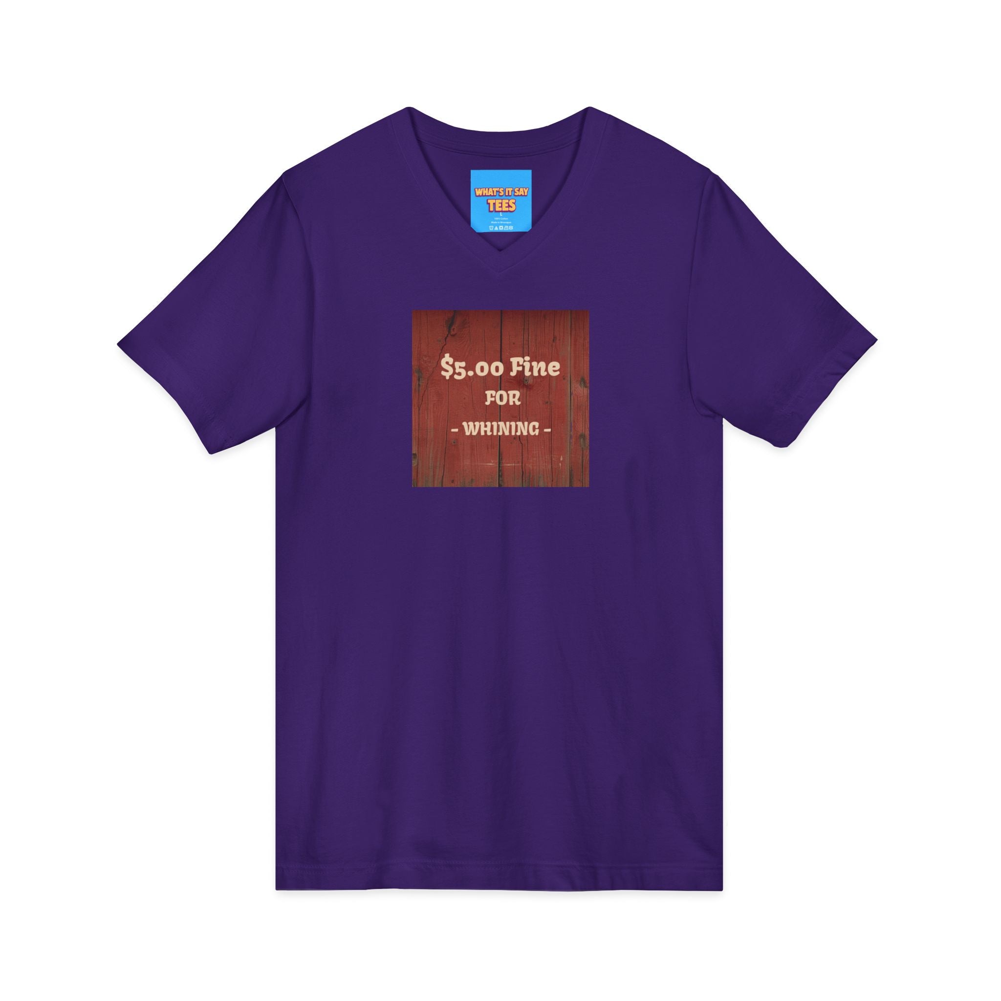 What's It Say Tees- $5.00 Fine for Whining V‑Neck Tee