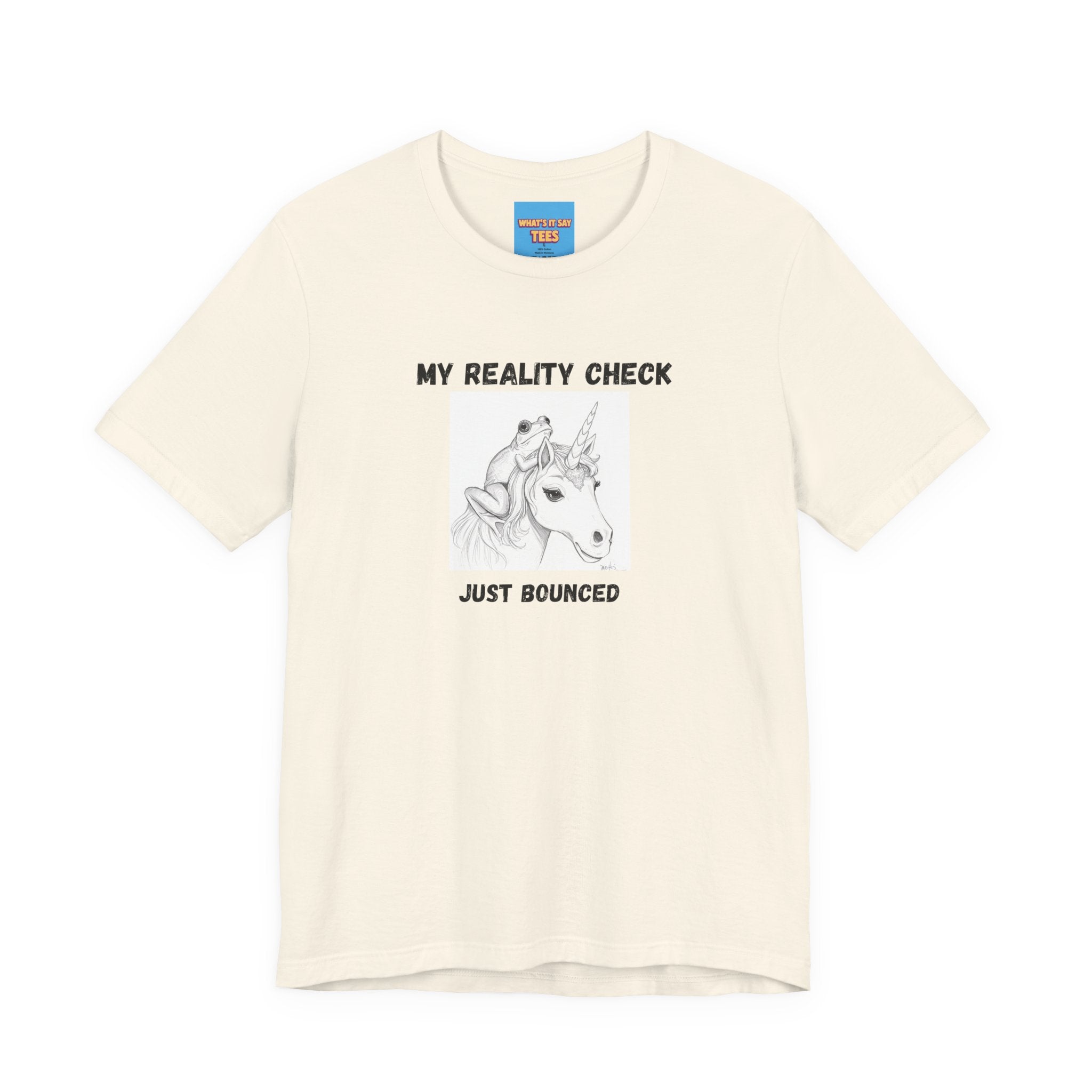 What's It Say Tees-My Reality Check Just Bounced Unicorn